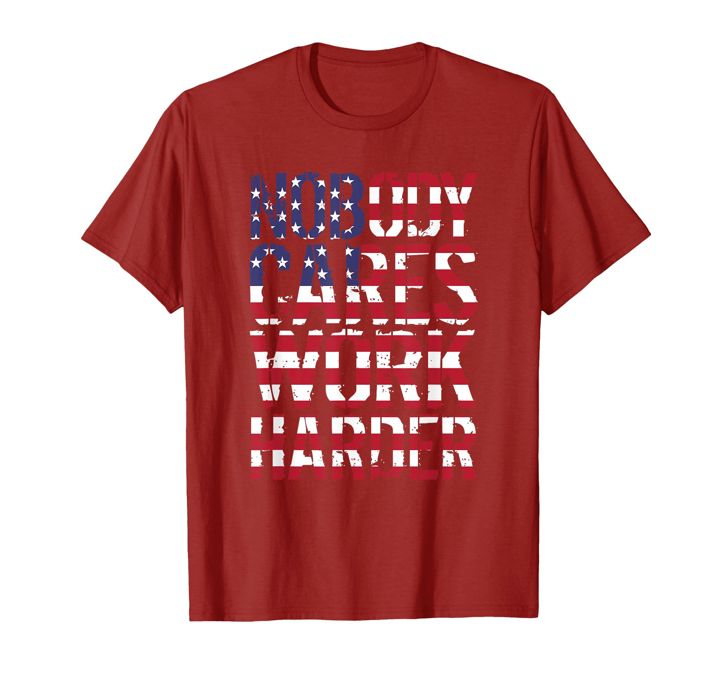 Nobody Cares Work Harder Distressed USA T-Shirt