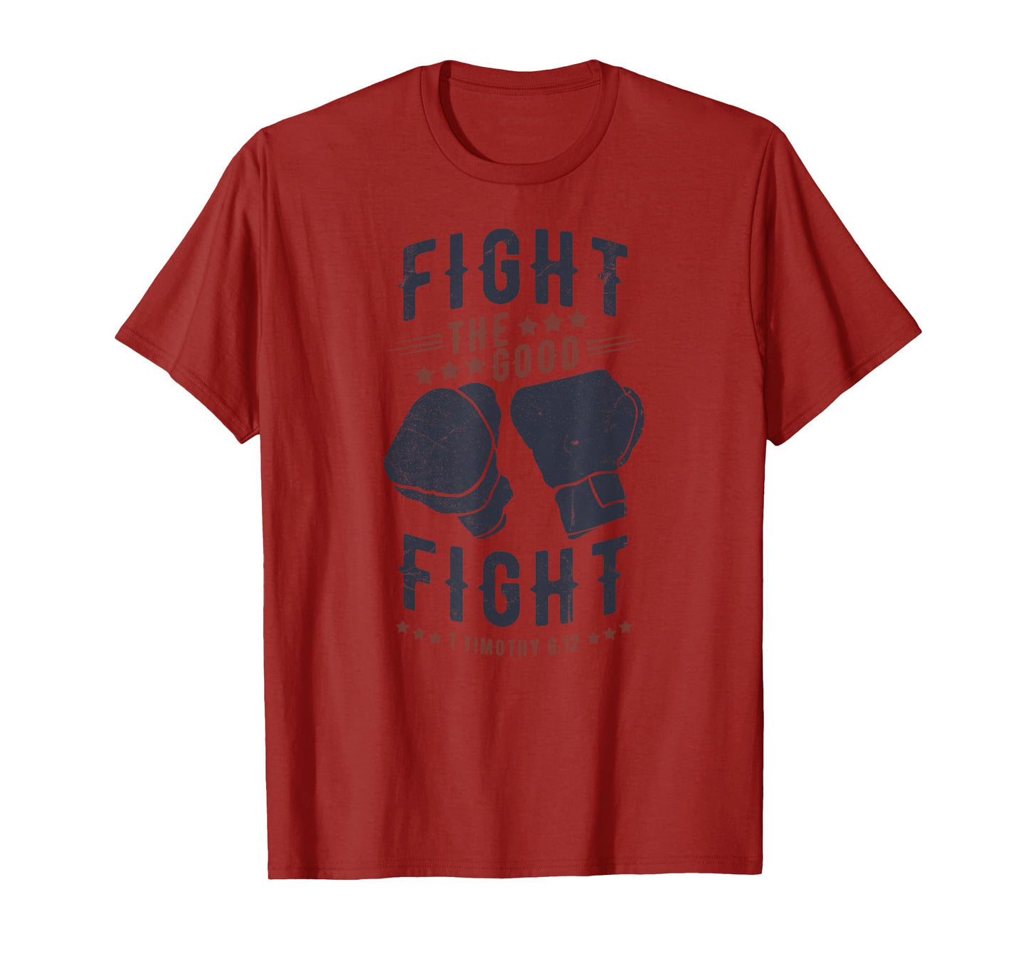 Fight The Good Fight of Faith, Mens Christian T-Shirt