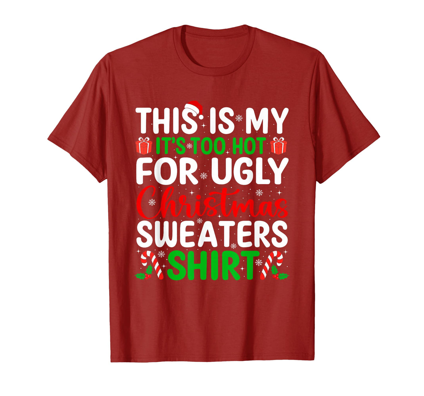 Too Hot Ugly Christmas Sweaters Funny Xmas Family Men Women T-Shirt