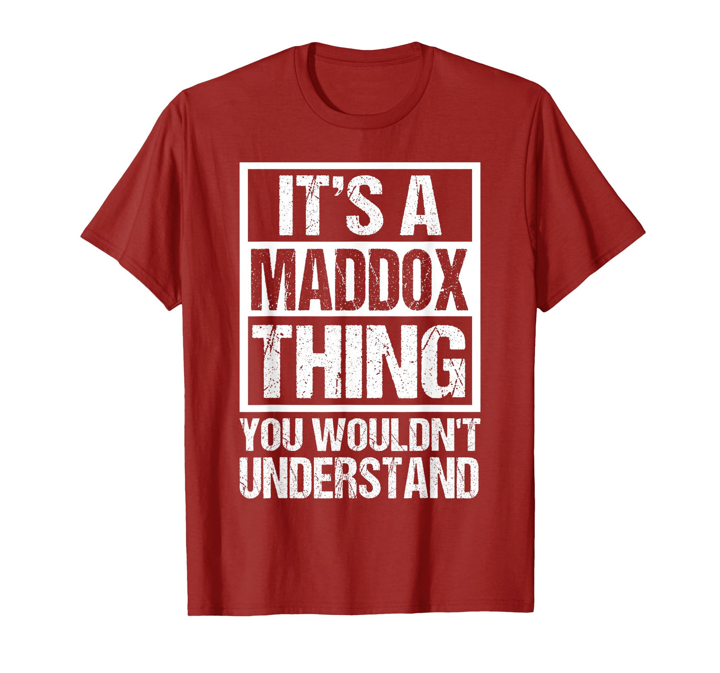 It's A Maddox Thing You Wouldn't Understand Maddox Men Women T-Shirt