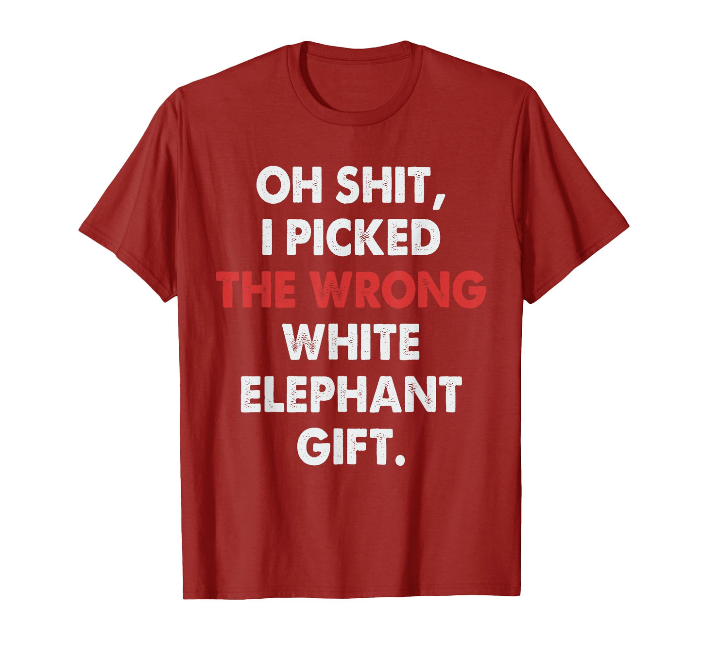 Funny Oh I Picked The Wrong White Elephant Gifts for Adults T-Shirt