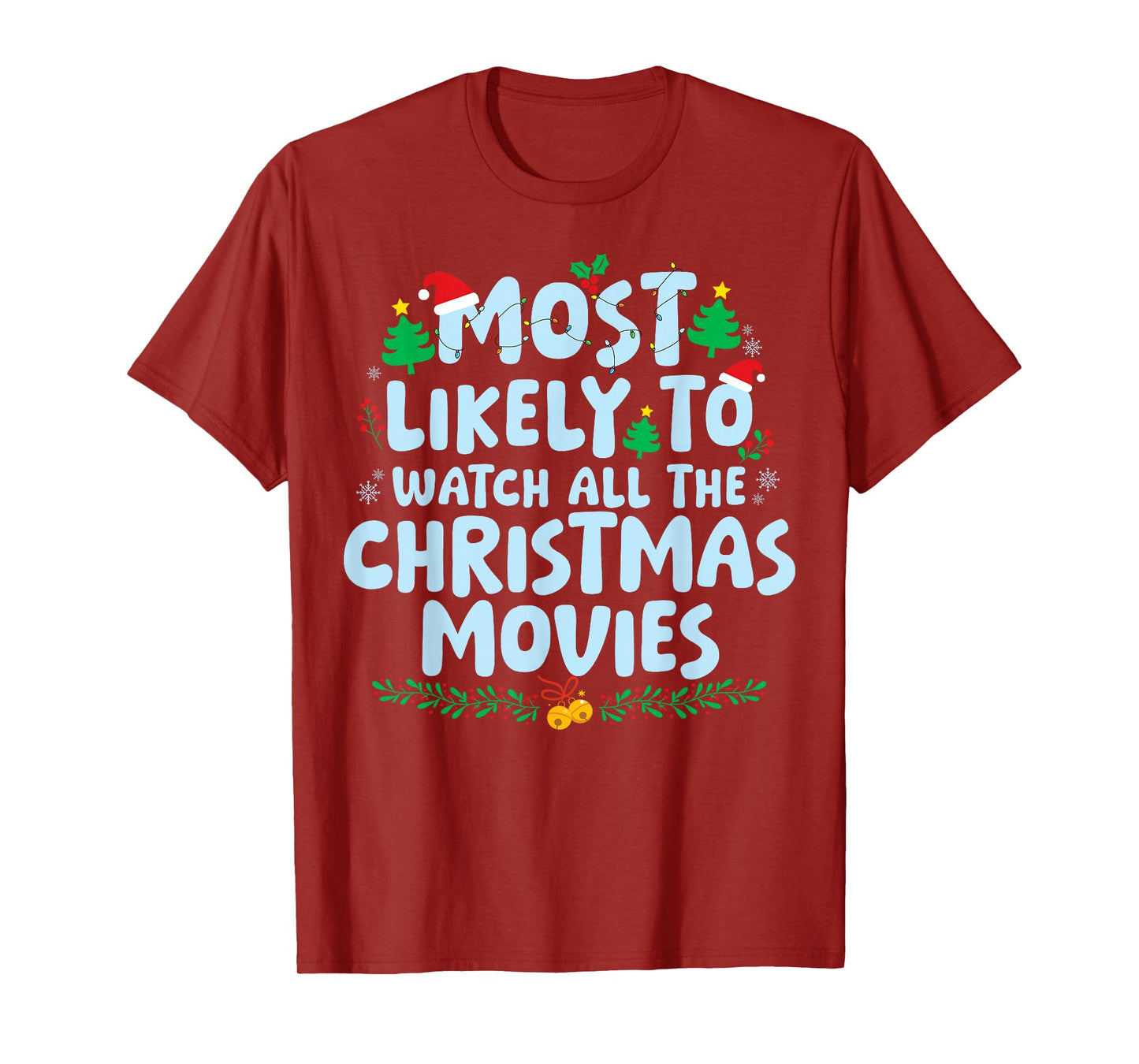 Most Likely to Watch All The Christmas Movies Family Holiday T-Shirt