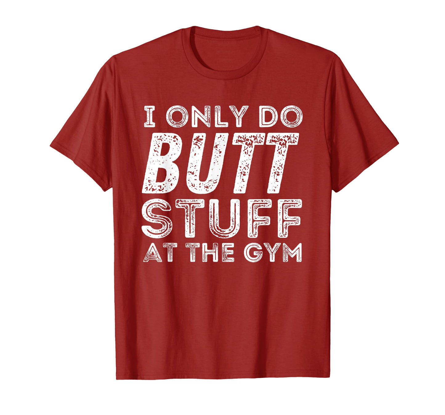 Gym & Bodybuilding Shirts Unisex Workout T-Shirt - Black, Small - I Only Do Butt Stuff At The Gym