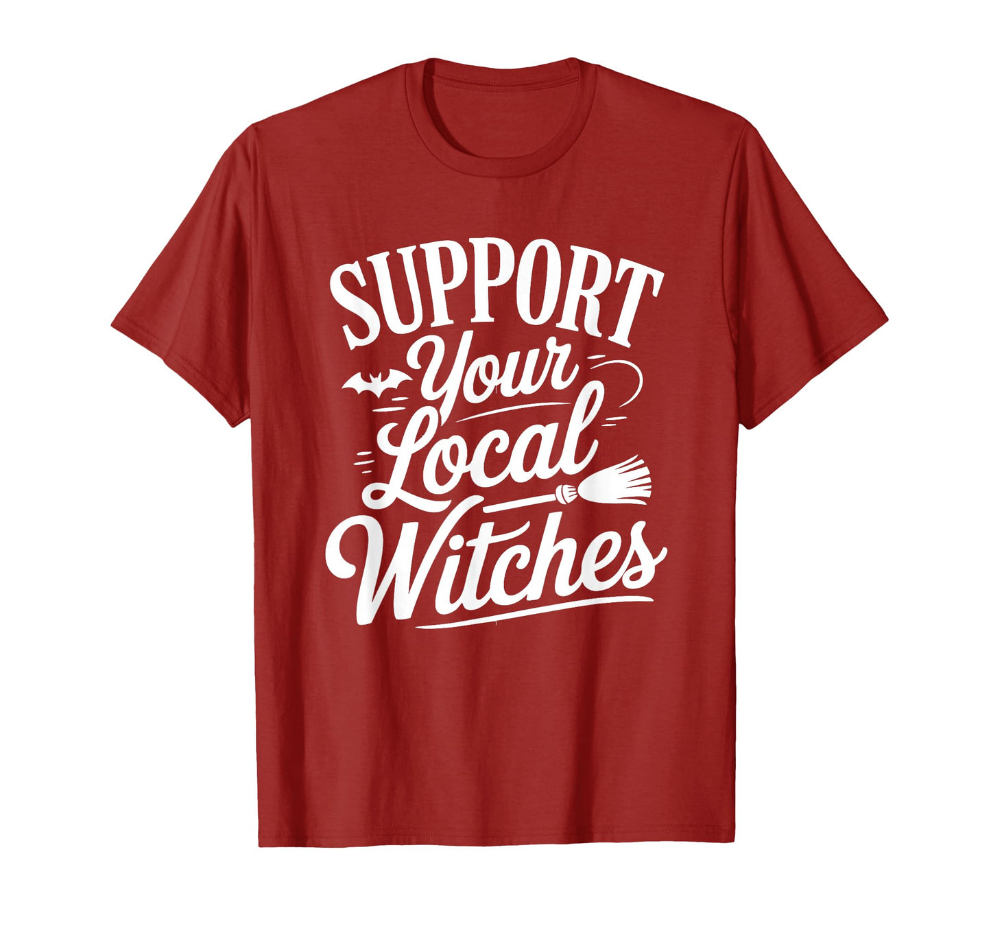 Support Your Local Witches Funny Halloween Quote T-Shirt