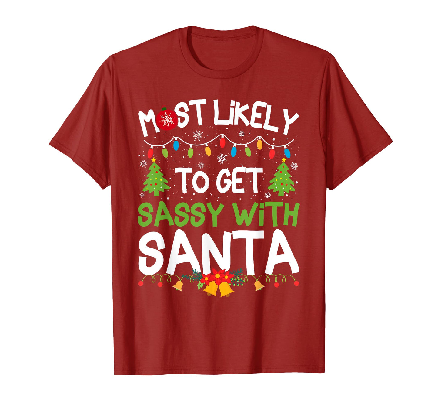 Family Matching Christmas Most Likely Get Sassy with Santa T-Shirt
