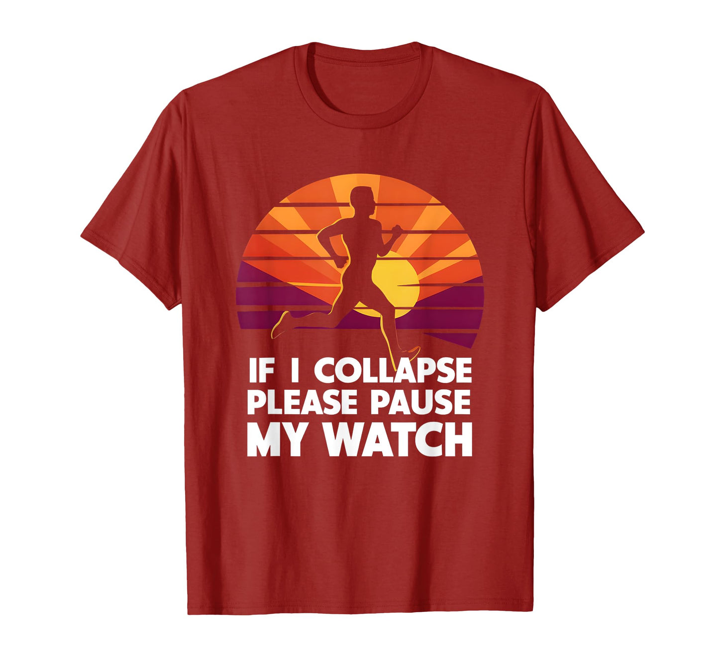 Running Marathon If I collapse funny Gift: Mens & Womens T-Shirt