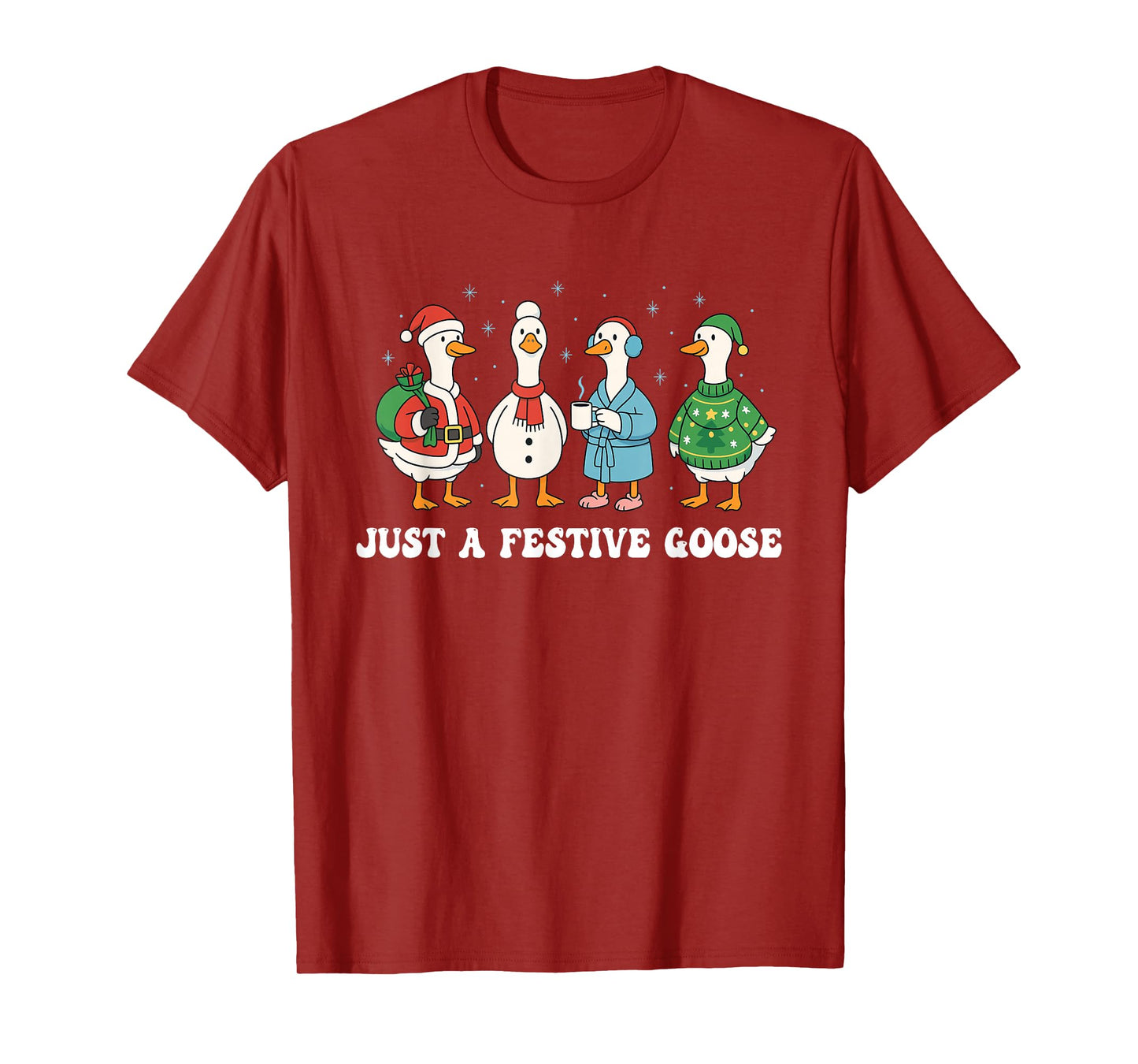 Just A Festive Goose Festive Christmas Goose Design T-Shirt