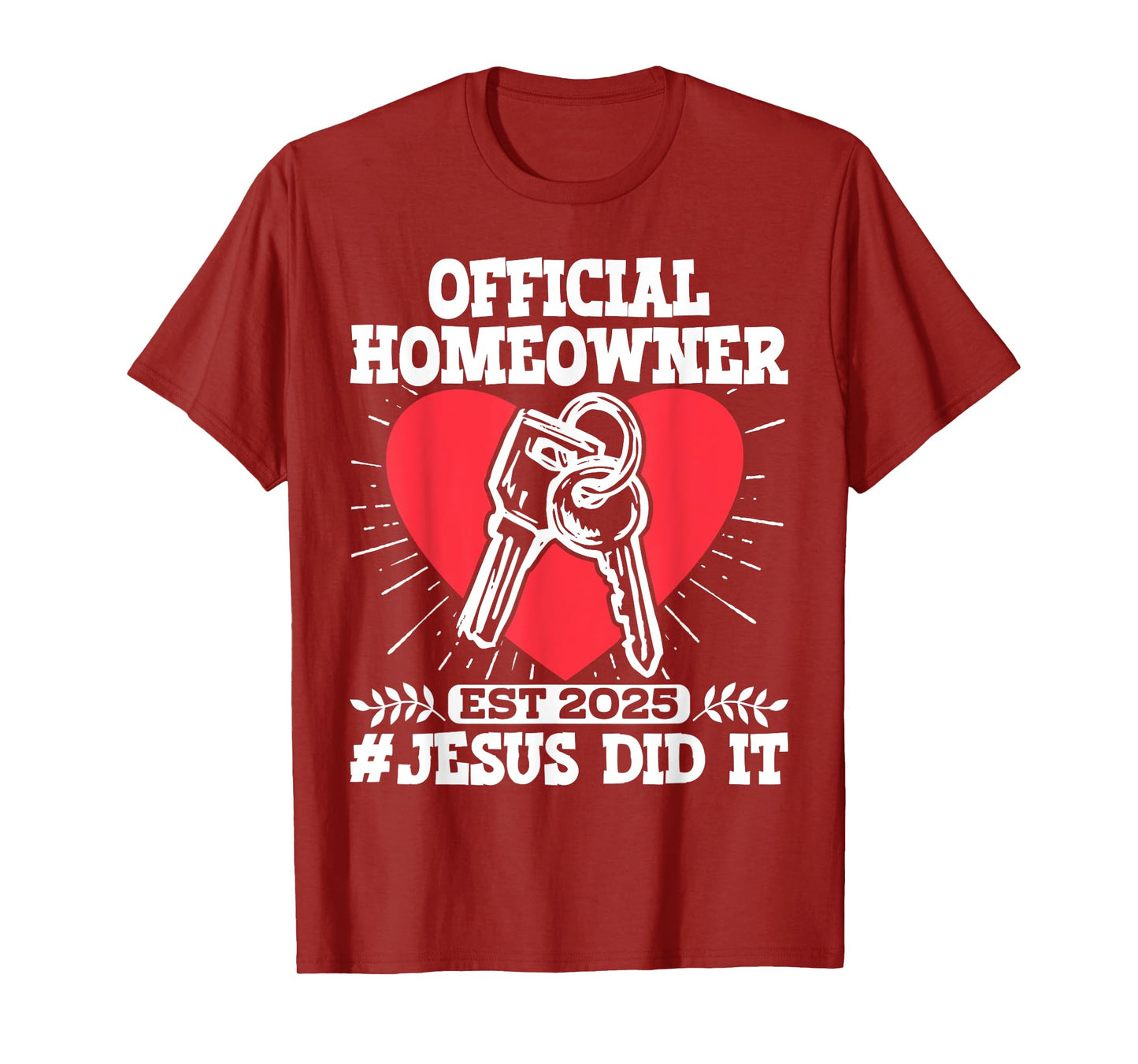 Official Homeowner Est 2025 #Jesus Did It T-Shirt