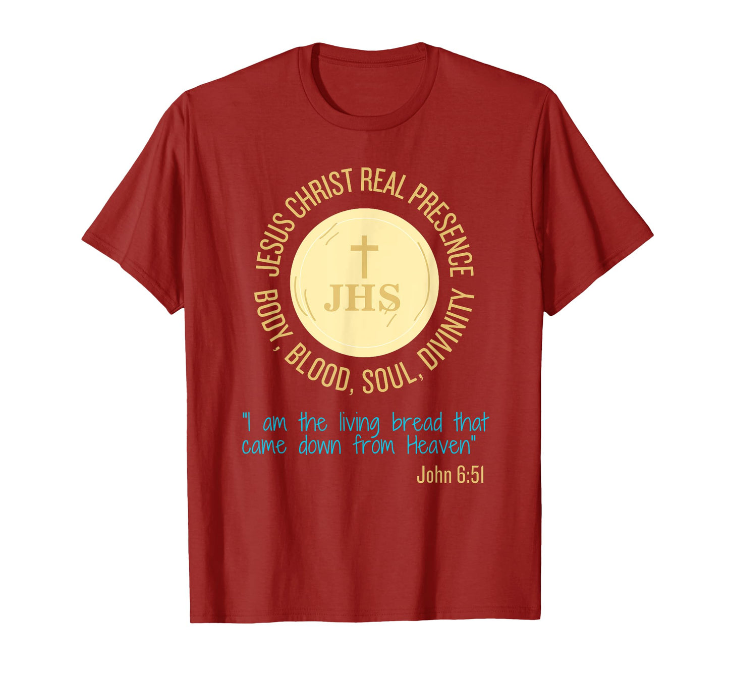Jesus Christ Real Presence Body, Blood, Soul, Divinity T-Shirt