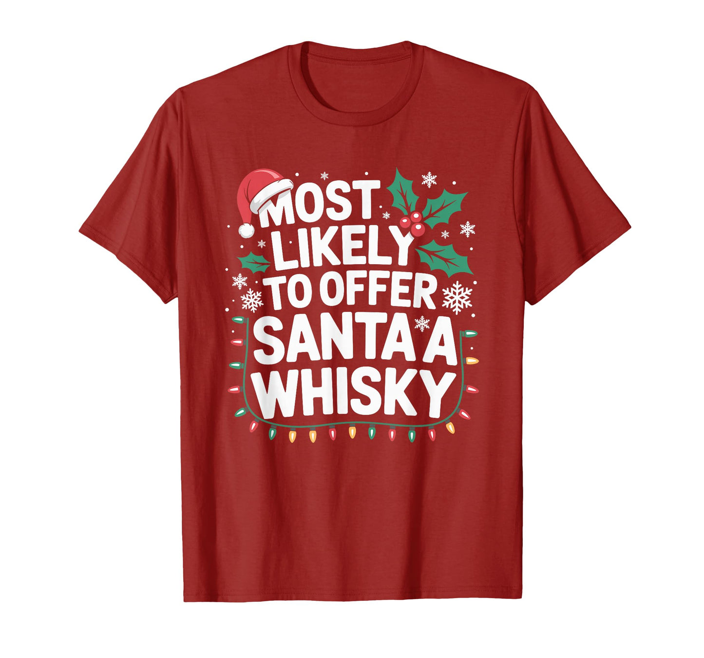 Most Likely to Offer Santa A Whisky Funny Drinking Christmas T-Shirt