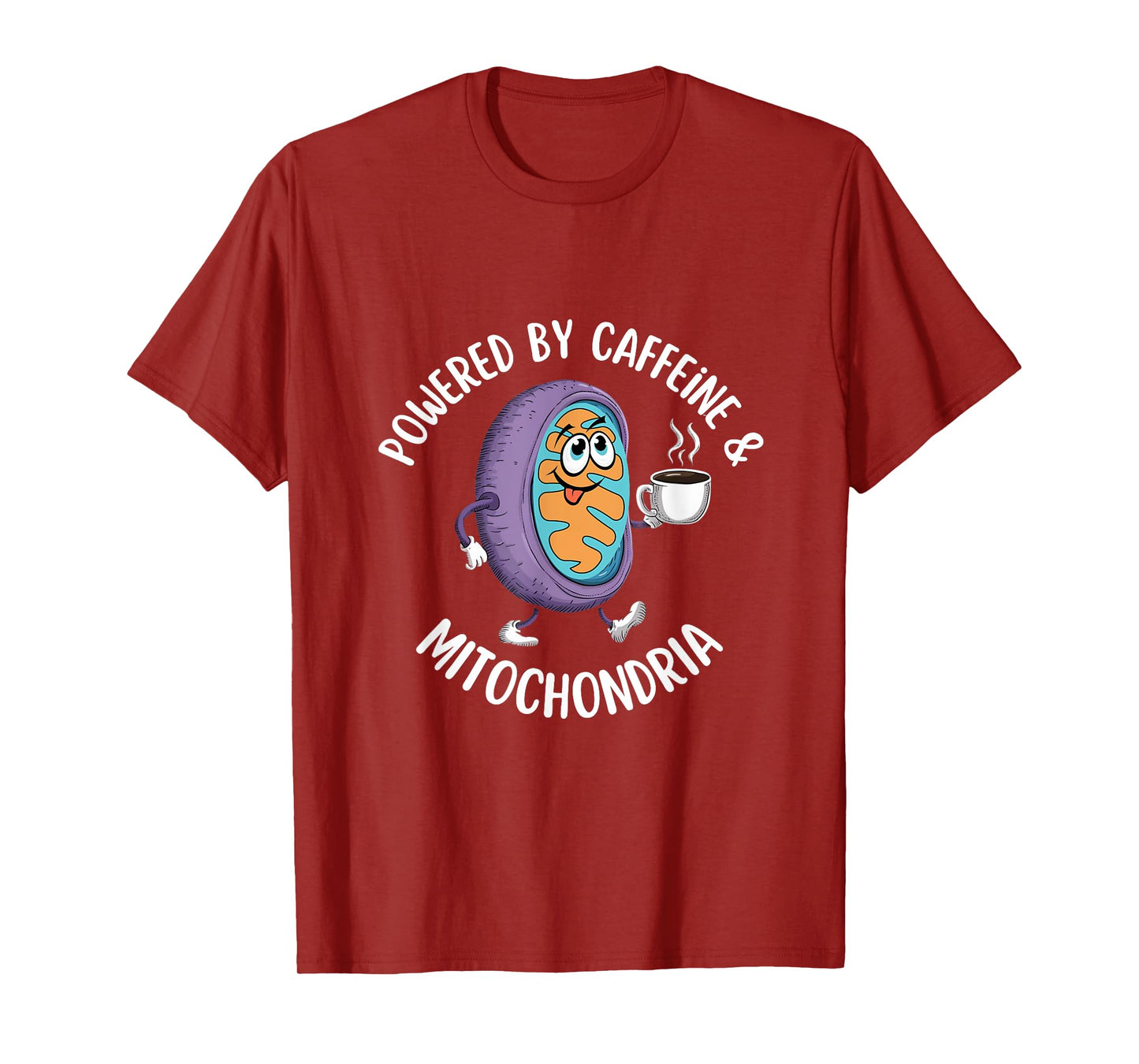 Powered by Caffeine & Mitochondria Coffee Lover Science Nerd T-Shirt
