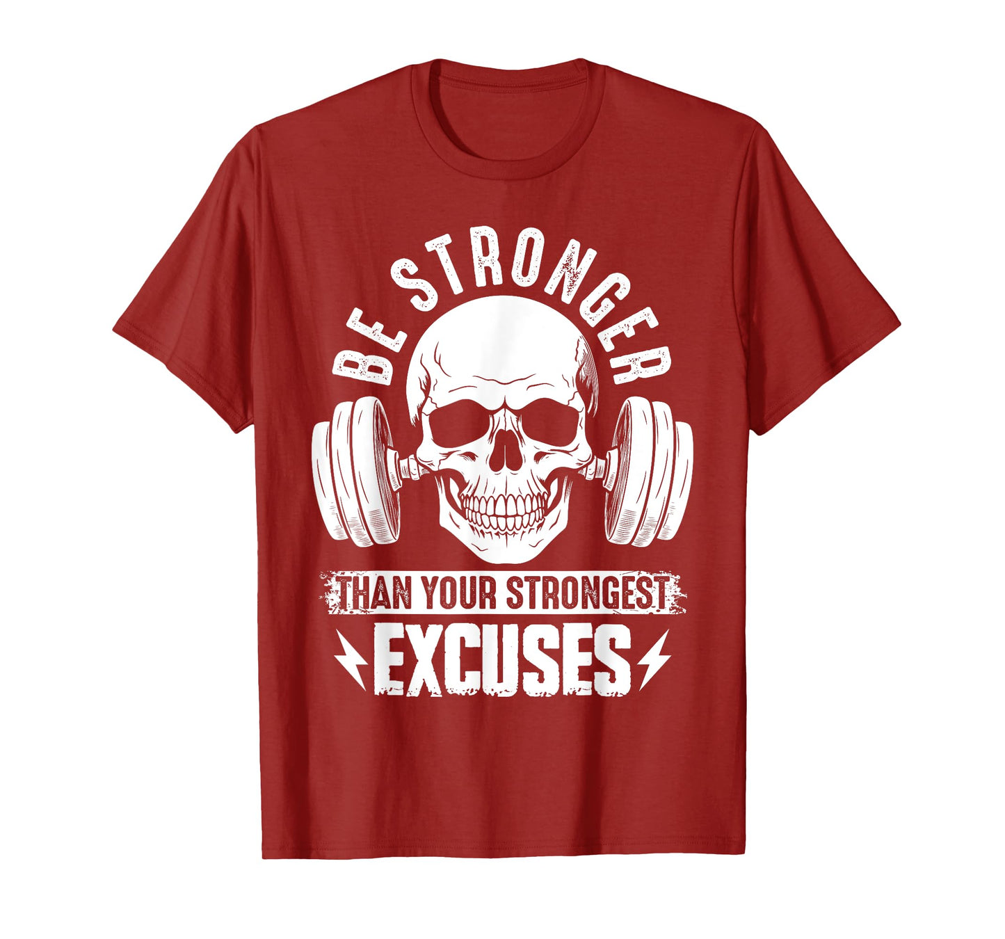 Be Stronger than your strongest excuses T-Shirt