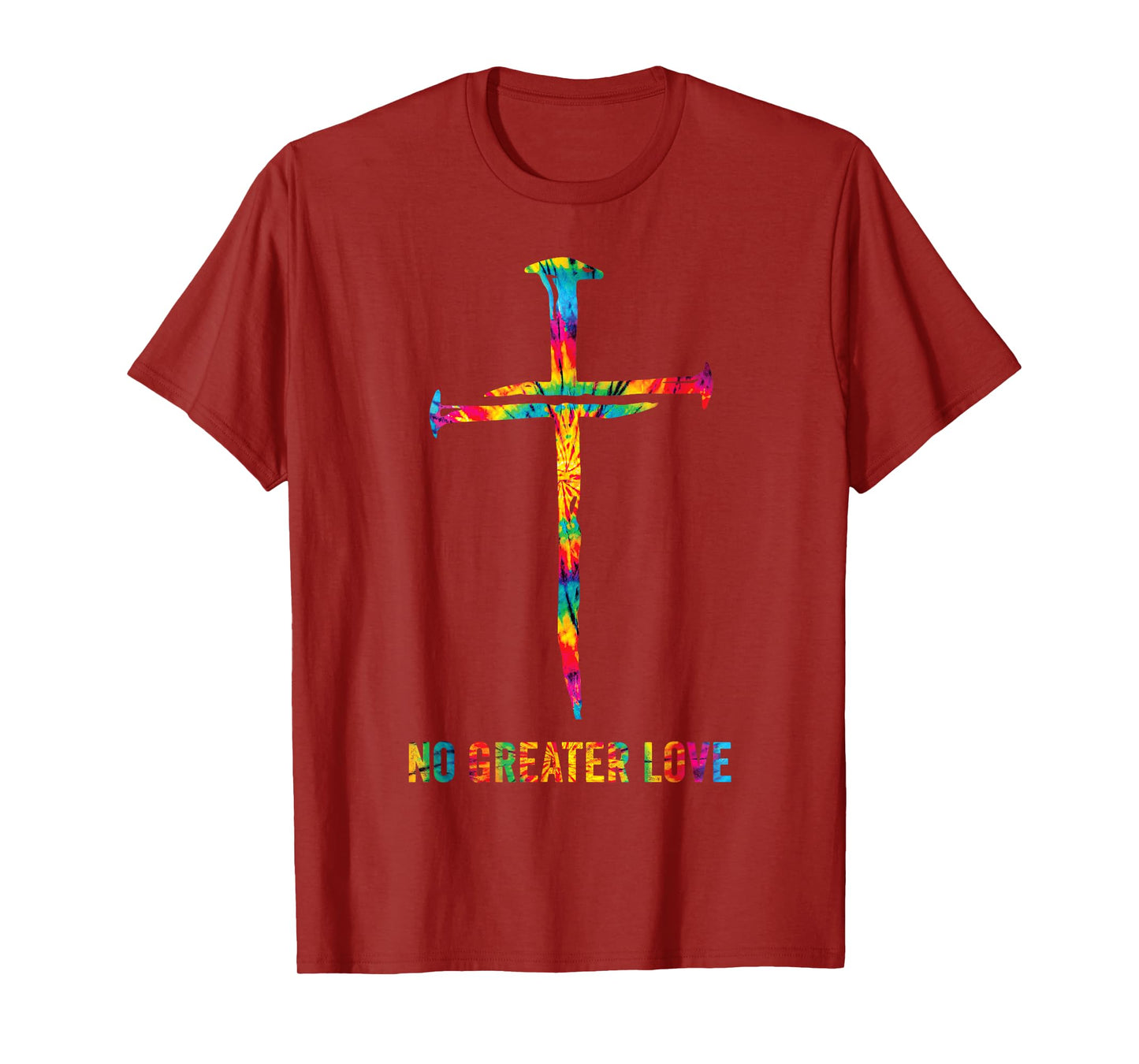 No Greater Love Tie Dye Christian Jesus Nail Cross Easter T-Shirt