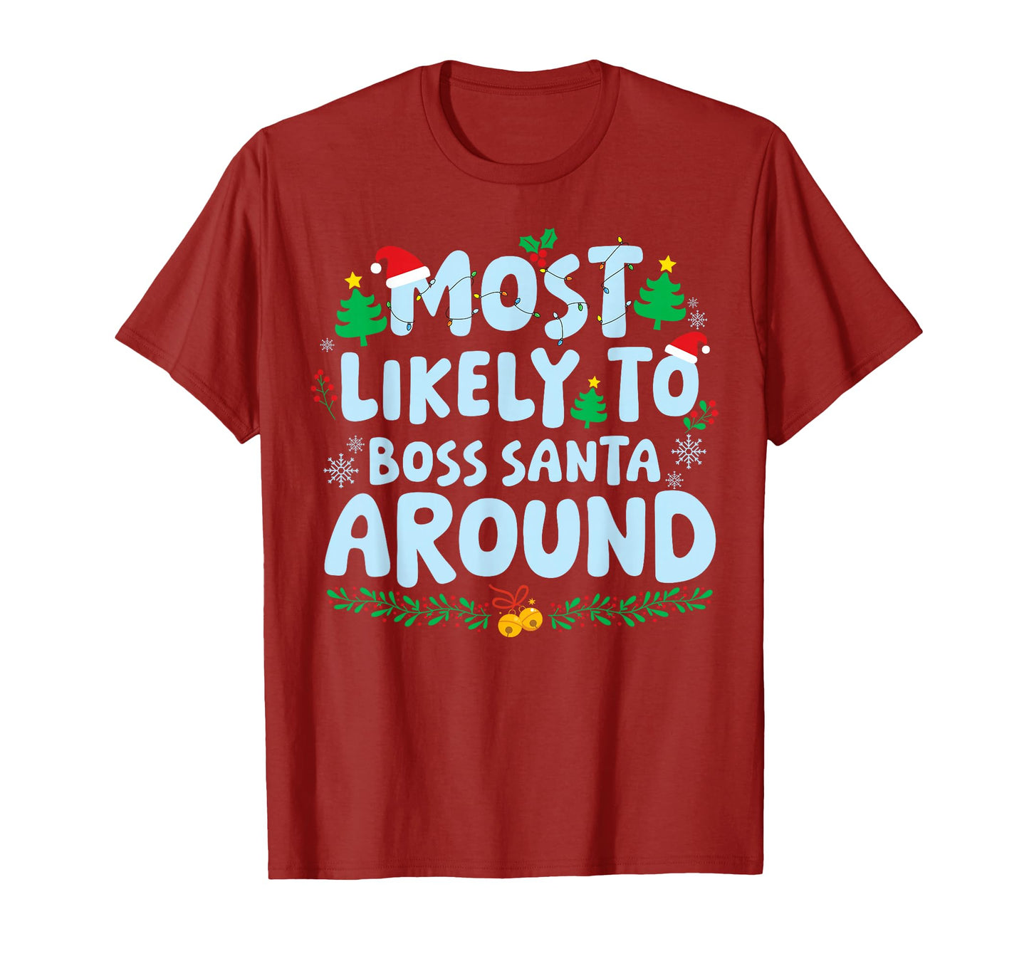Most Likely to Boss Santa Around Family Matching Christmas T-Shirt
