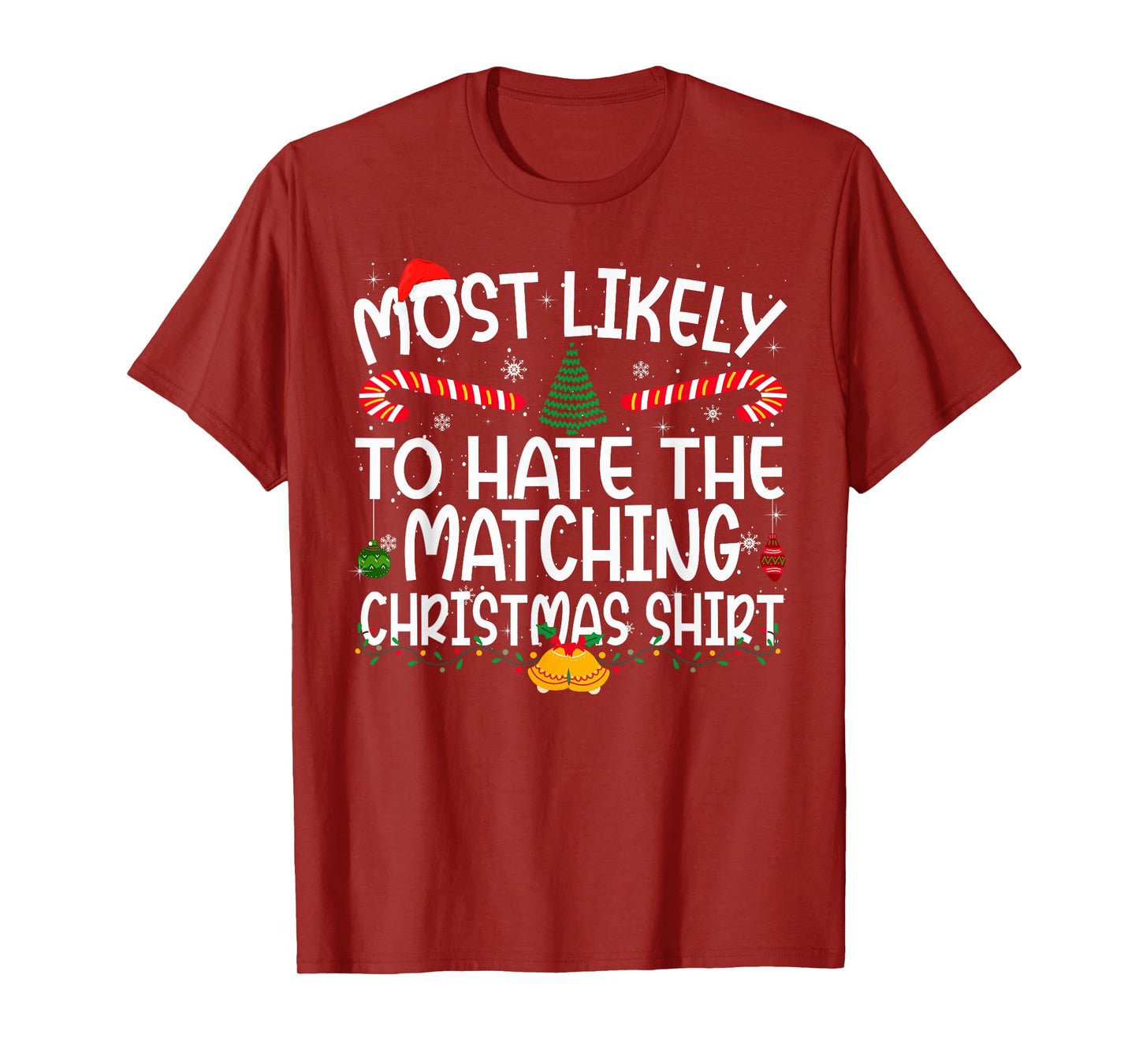 Family Matching Xmas Most Likely to Hate The Matching Shirt T-Shirt