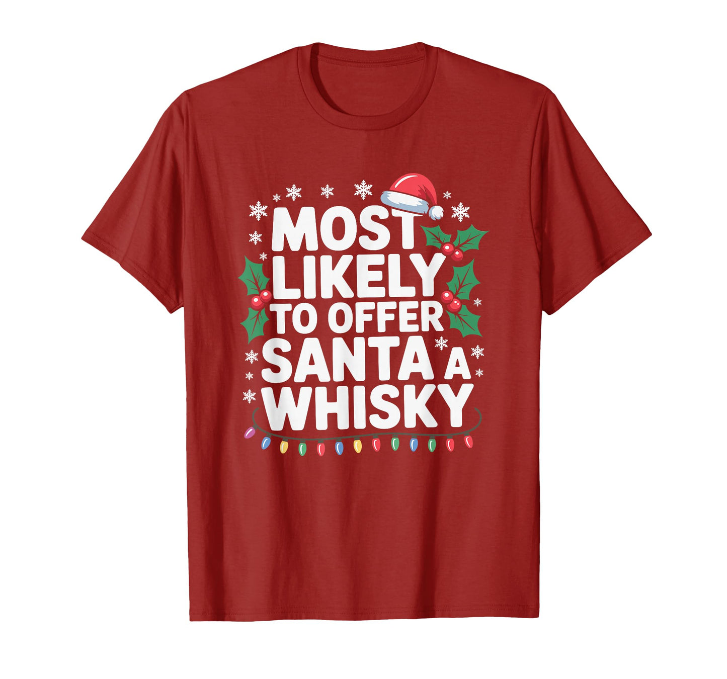 Most Likely to Offer Santa A Whisky Funny Drinking Christmas T-Shirt
