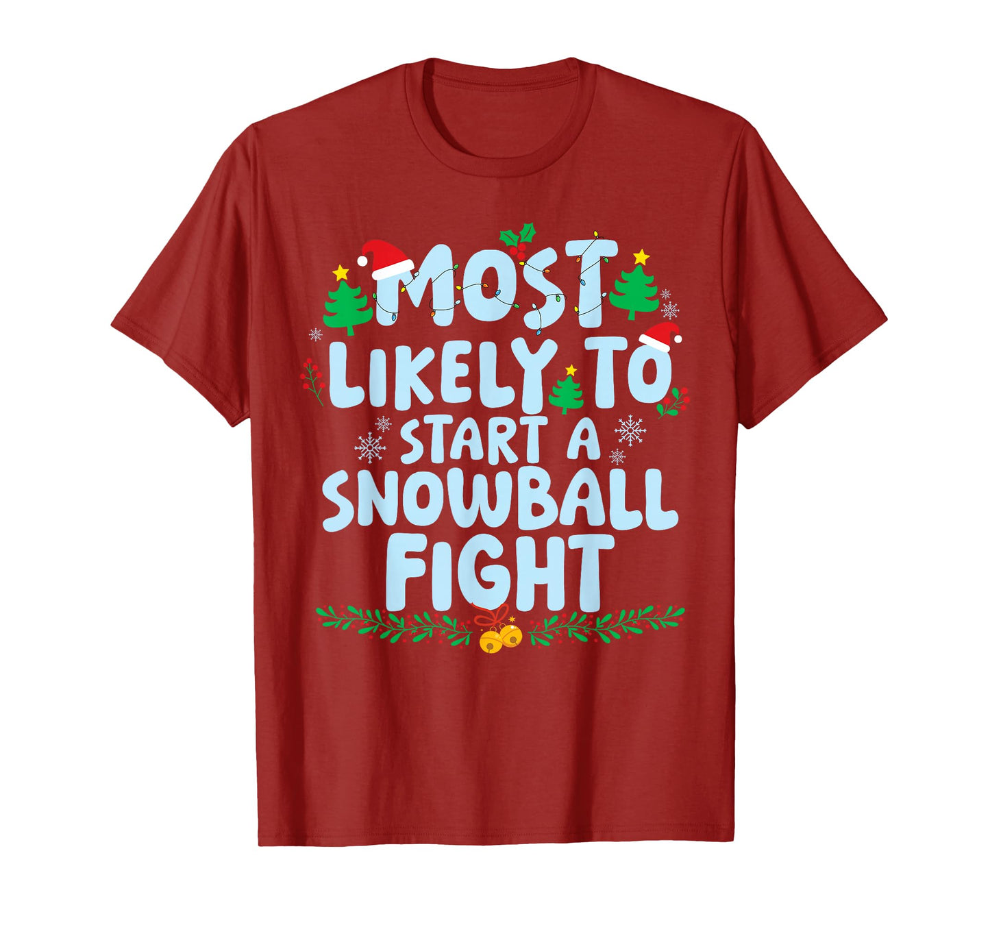 Most Likely to Start A Snowball Fight Family Matching Xmas T-Shirt