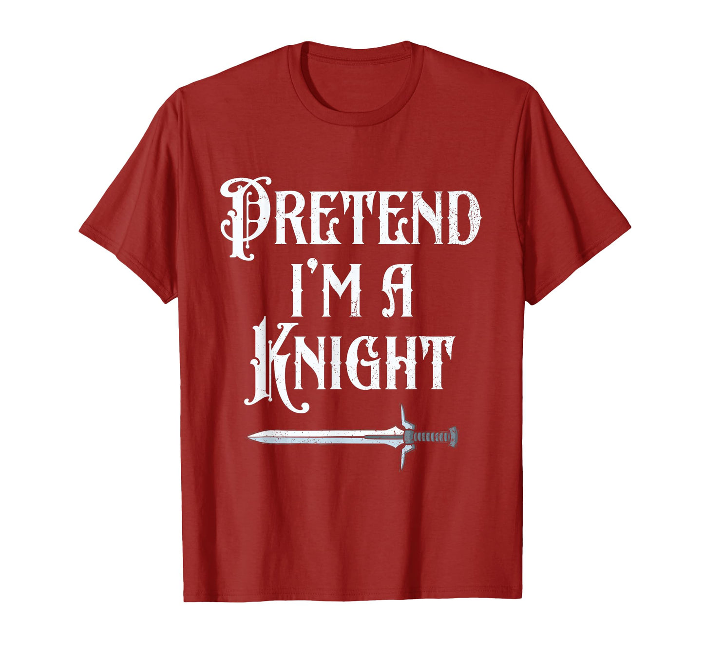 Pretend I'm A Knight Halloween Renaissance Festival Costume T-Shirt