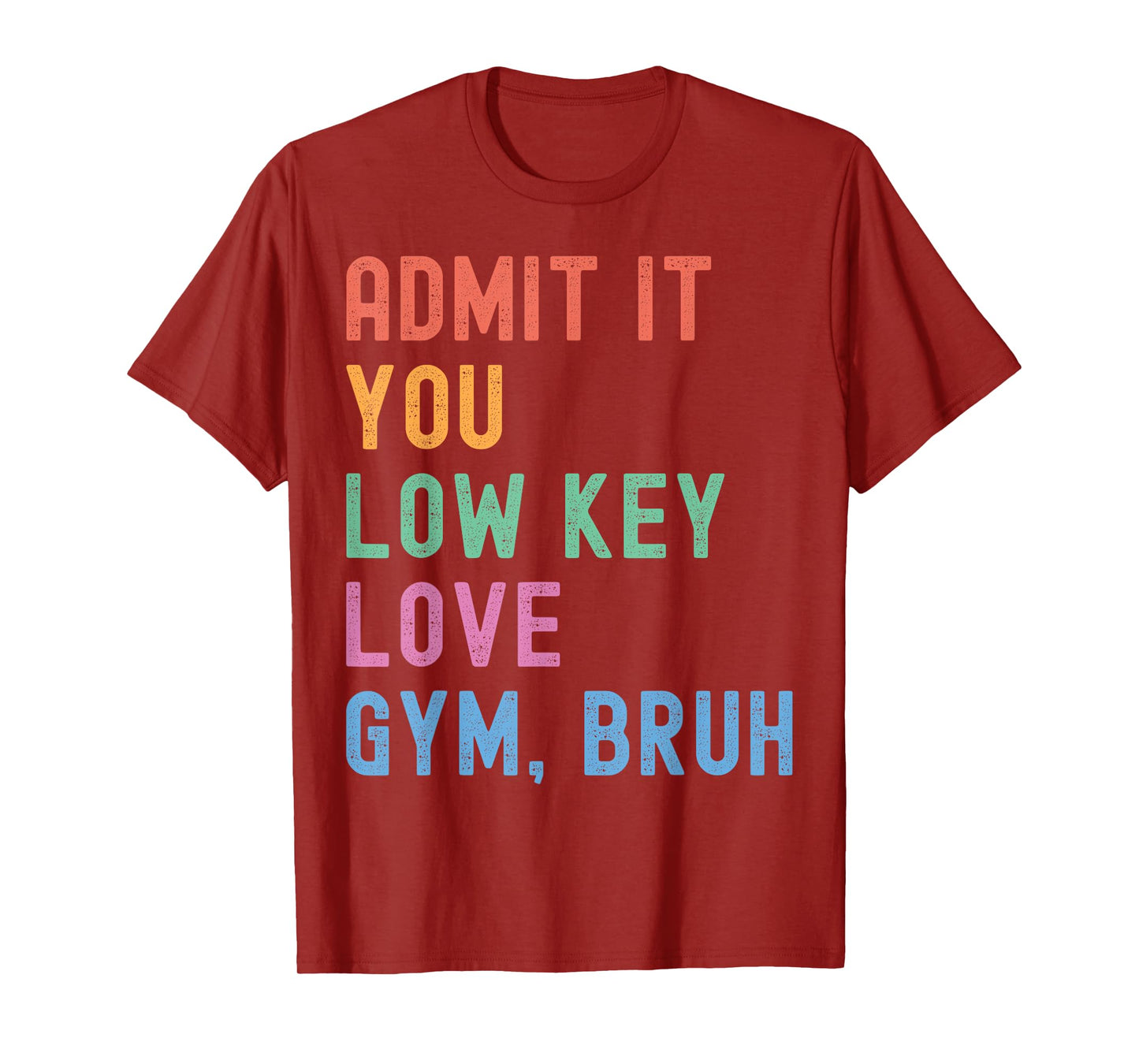 Admit It You Low Key Love Gym Bruh Funny PE Teacher Coach T-Shirt