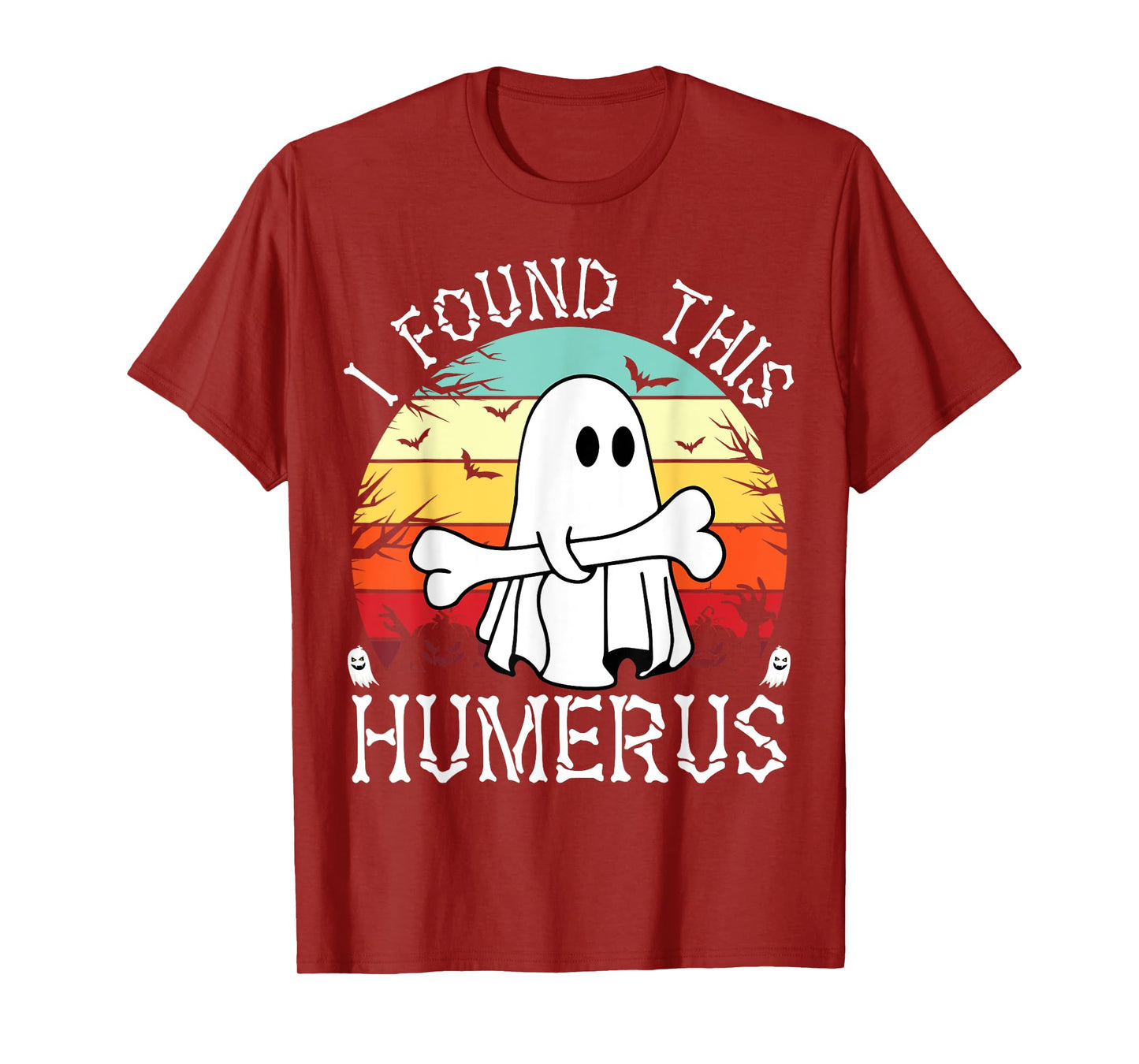 I Found This Humerus Funny Halloween Ghost Bone Spooky T-Shirt