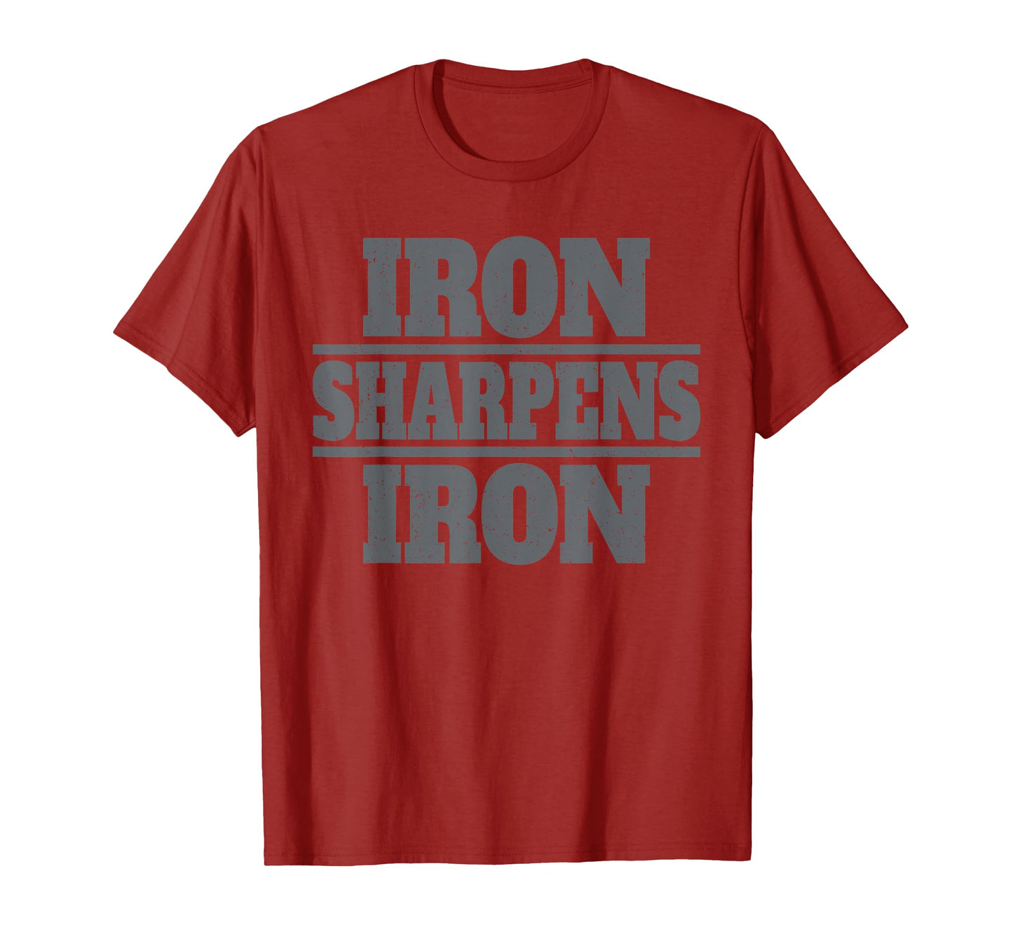 IRON SHARPENS IRON 27:12 ONE MAN SHARPENS ANOTHER T-Shirt