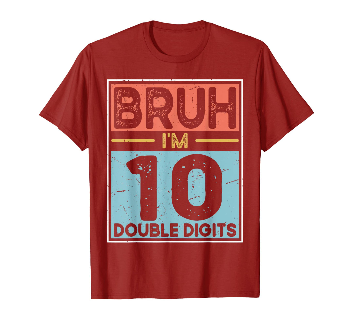Bruh I'm Double Digits 10th Birthday Gifts 10 Year Old Boy T-Shirt
