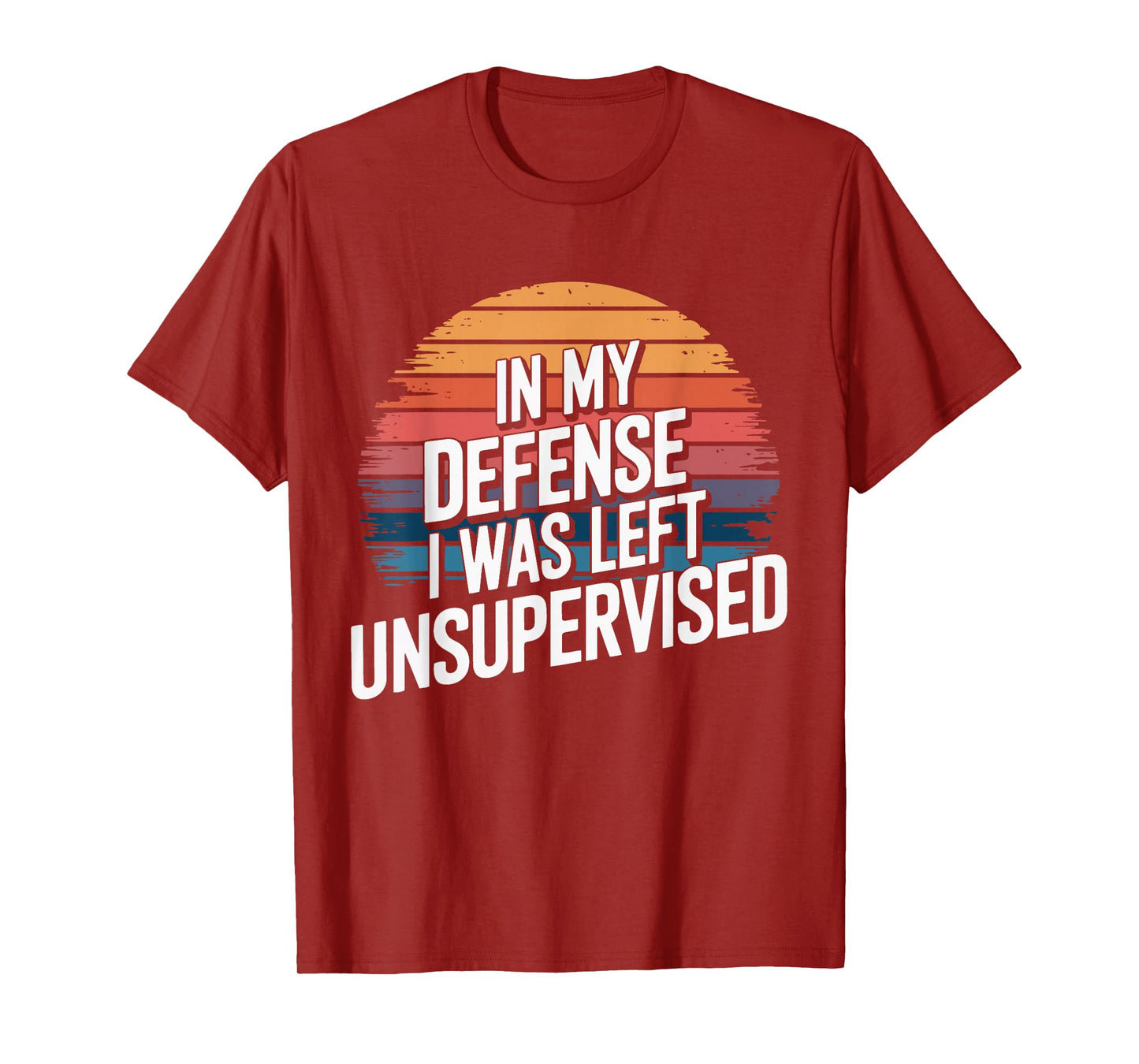 In My Defense I Was Left Unsupervised Funny Retro Vintage T-Shirt