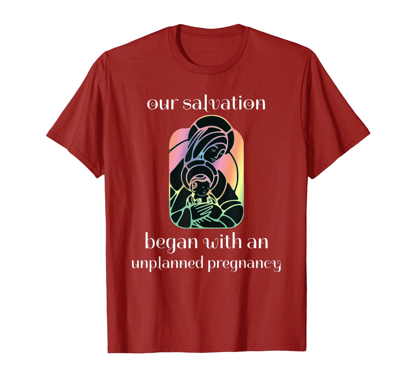 Unplanned Pregnancy Jesus & Mary Pro-Life Faith T-Shirt