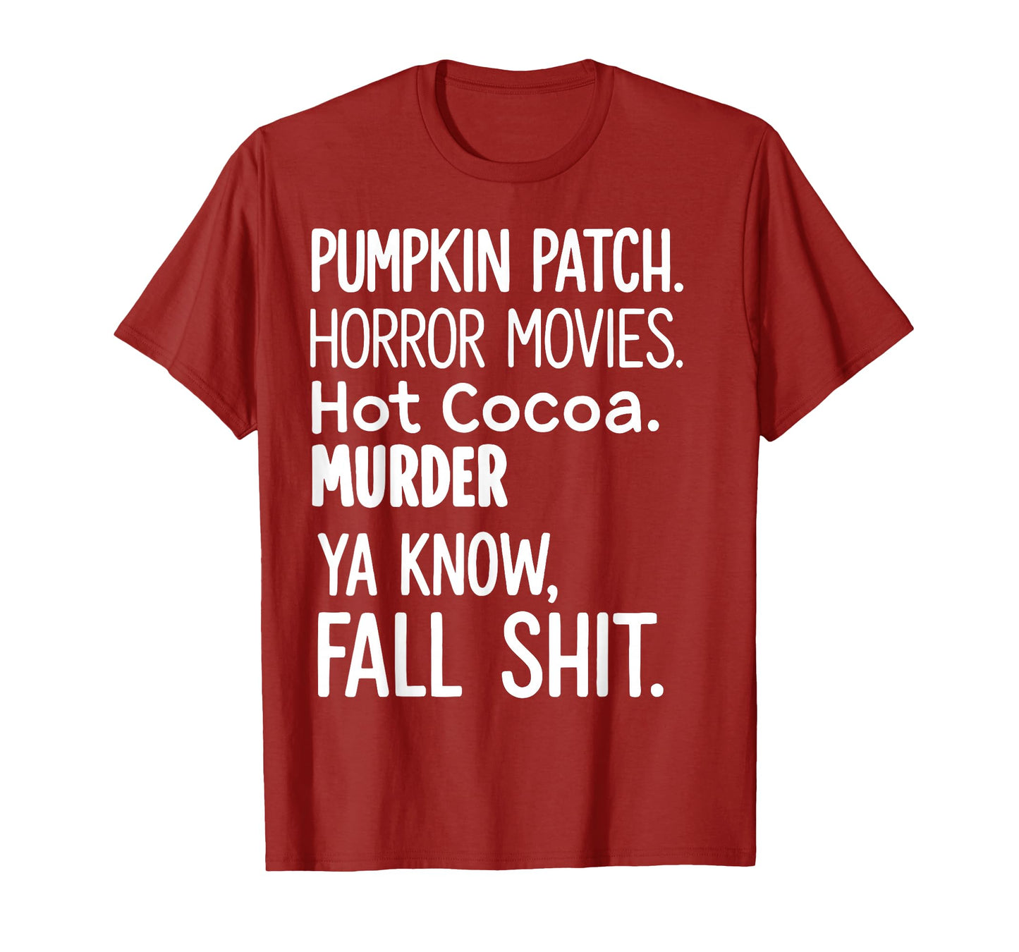 Pumpkin Patch Horror Movies Hot Cocoa Murder Ya Know Fall T-Shirt