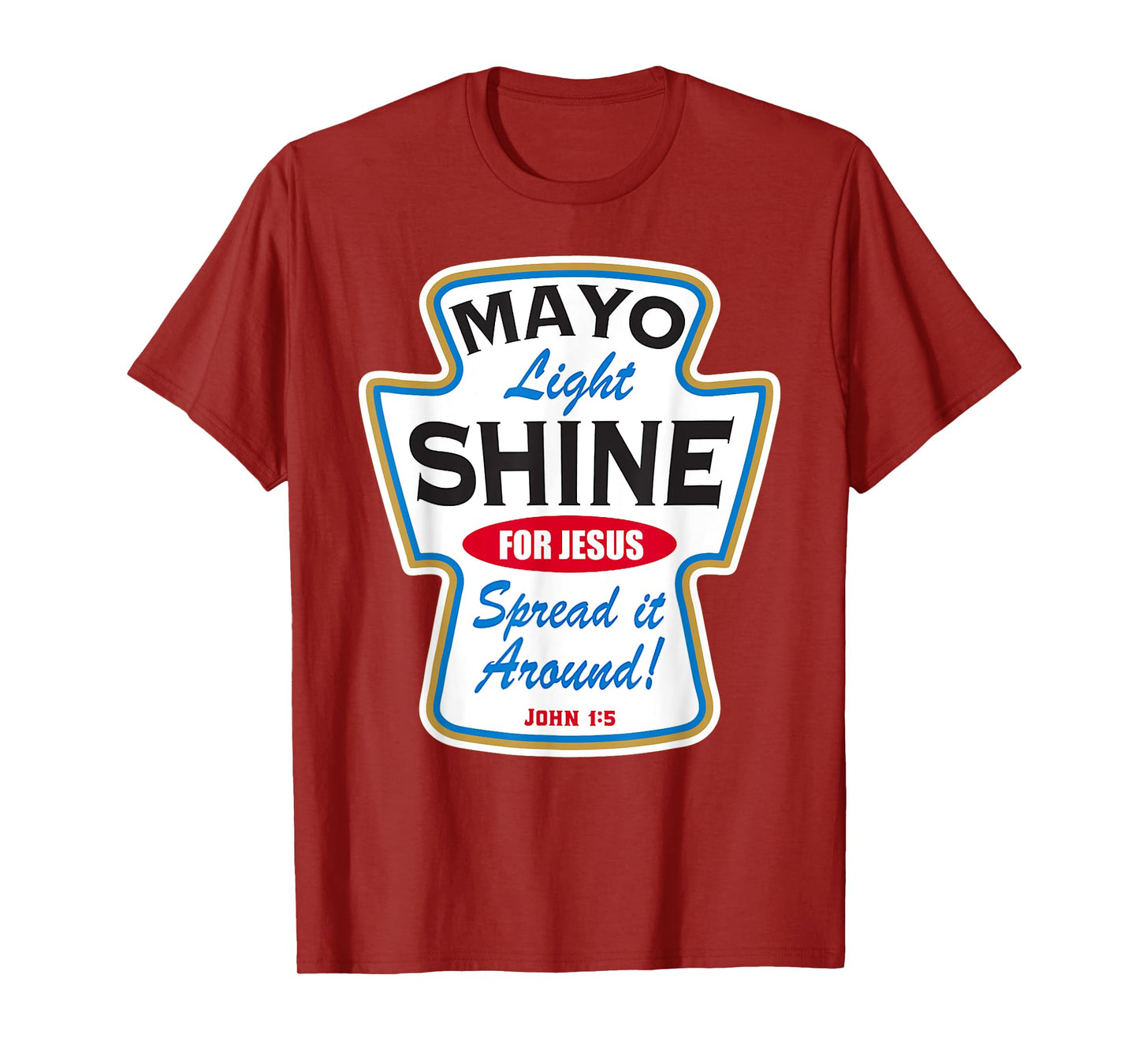 Mayo Light Shine Funny Christian T-Shirt