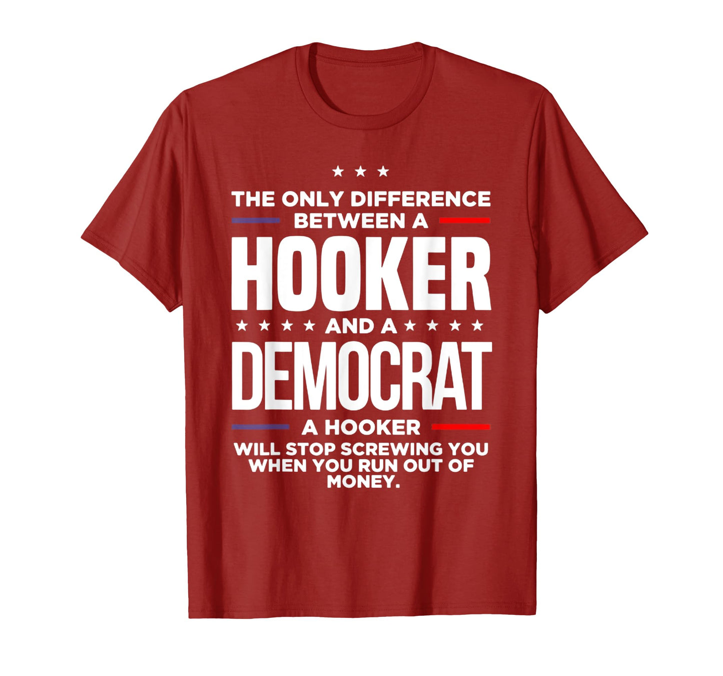 The Only Difference Between A Hooker And A Democrat T-Shirt