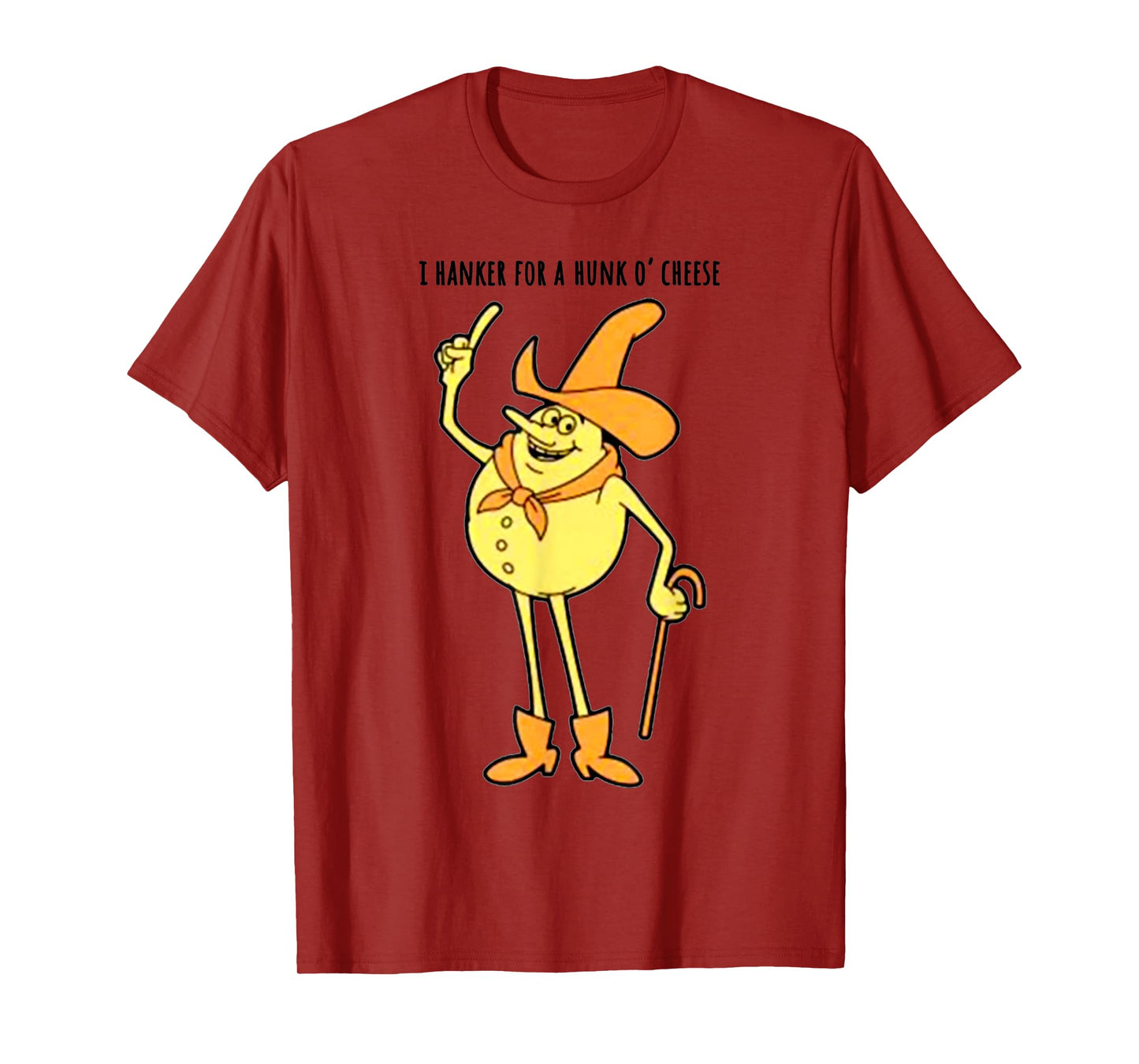 Vintage Funny Meme I Hanker For A Hunk O Cheese T-Shirt