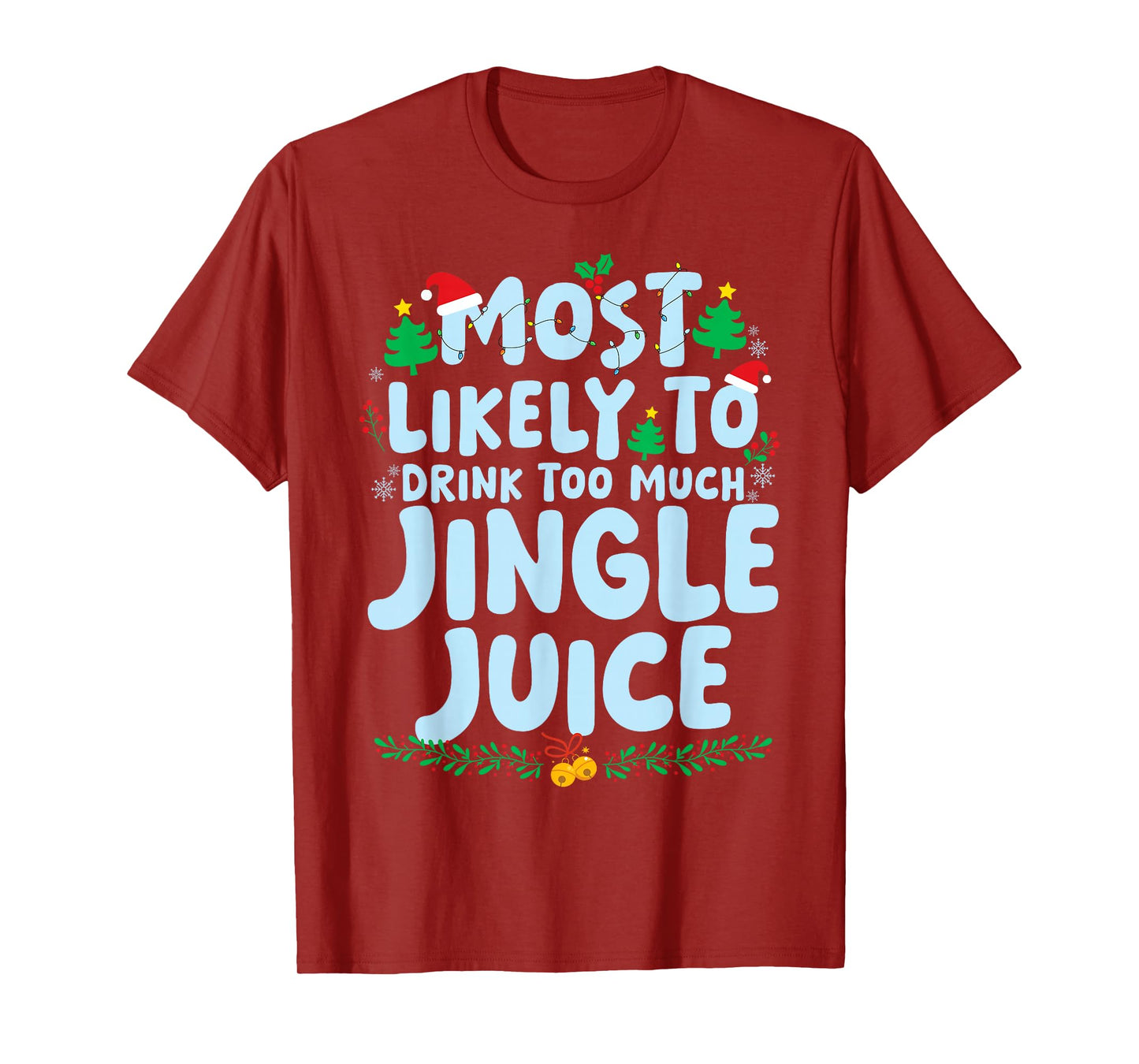 Most Likely to Drink Too Much Jingle Juice Family Matching T-Shirt