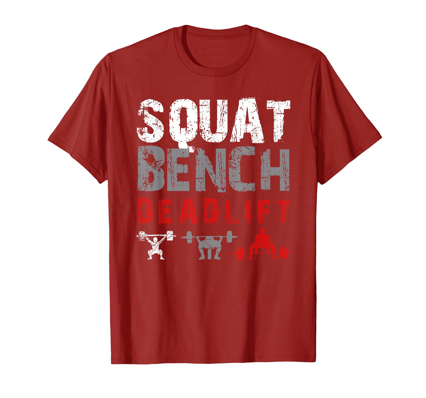 Powerlifting Motivation - Squat. Bench. Deadlift T-Shirt