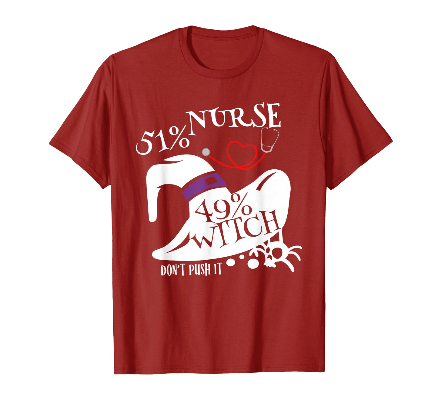 51% Nurse 49% Witch Dont Push It Funny Scary Nurse Halloween T-Shirt