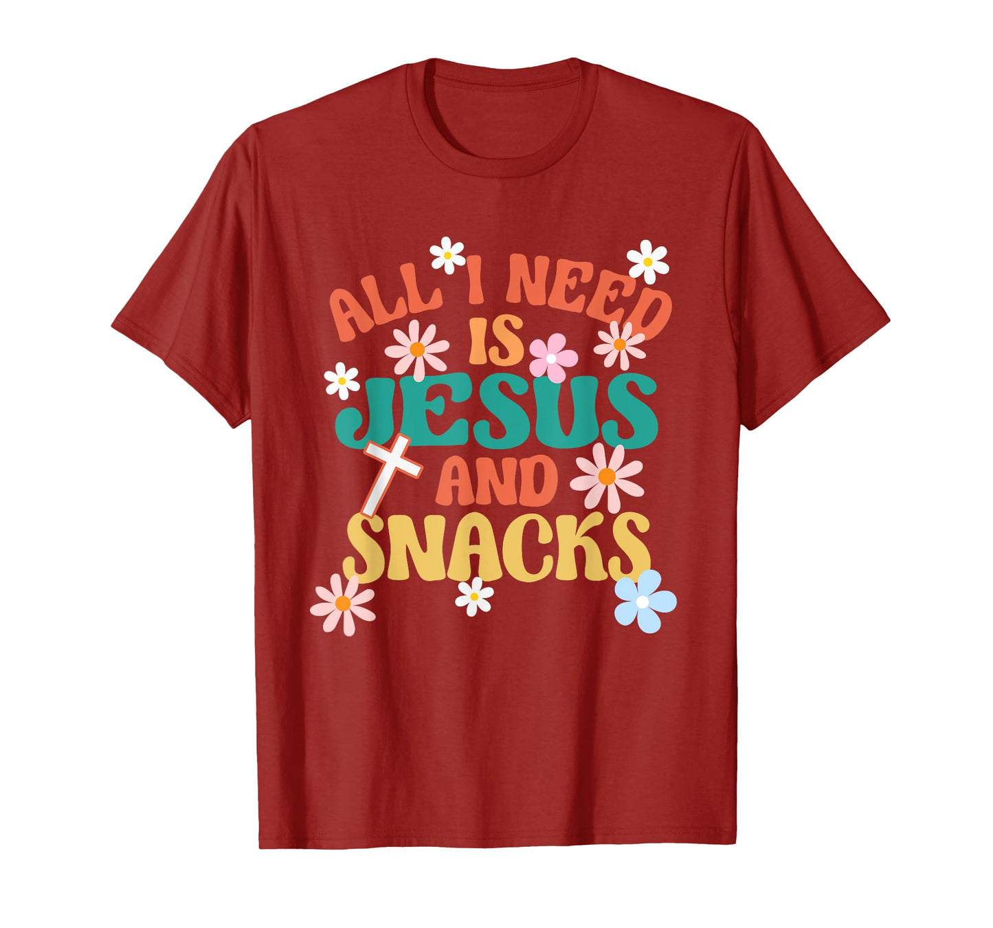 Religious Foodie All I Need Is Jesus And Snacks T-Shirt