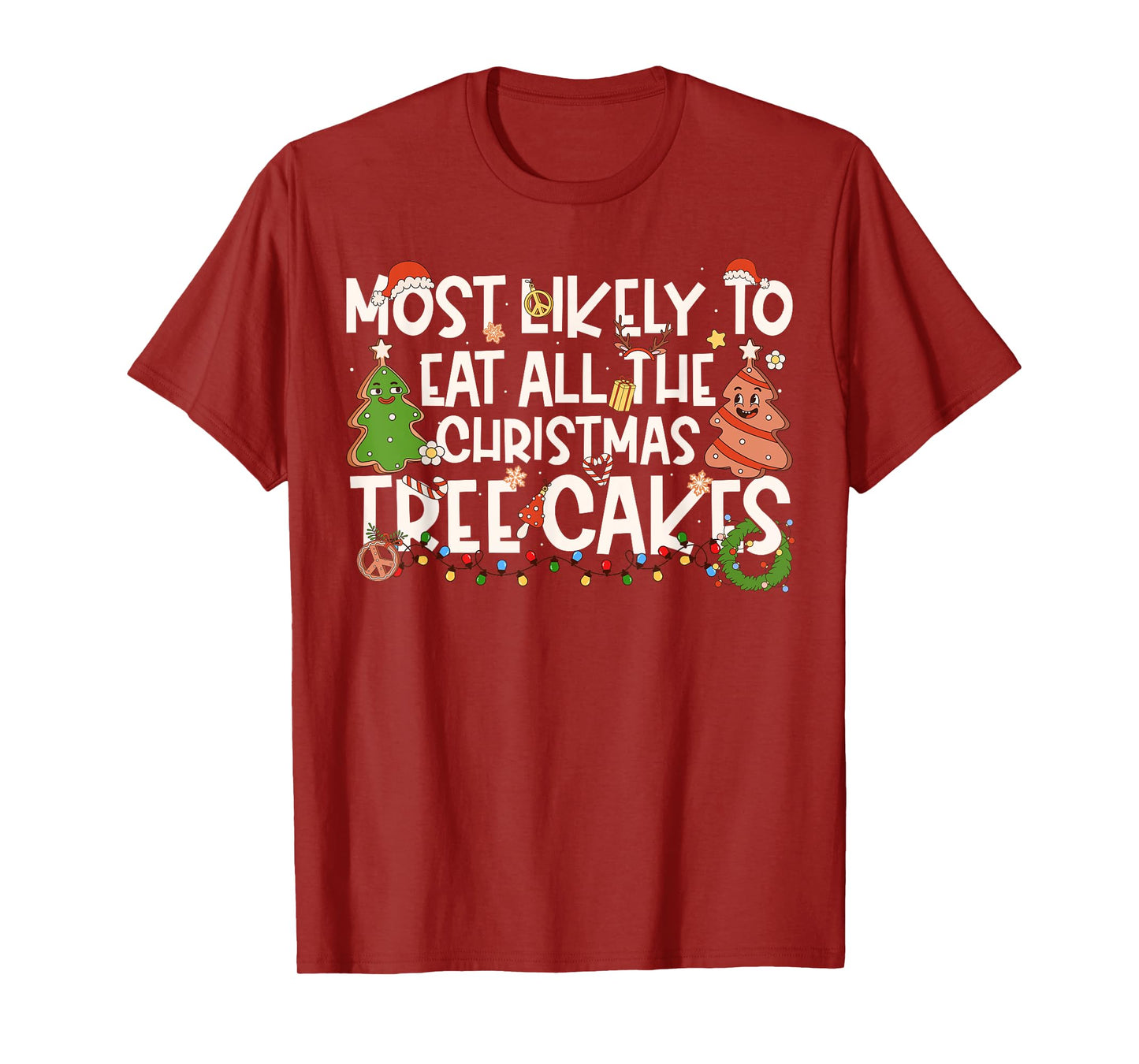 Most Likely to Eat All The Christmas Tree Cakes Family Xmas T-Shirt