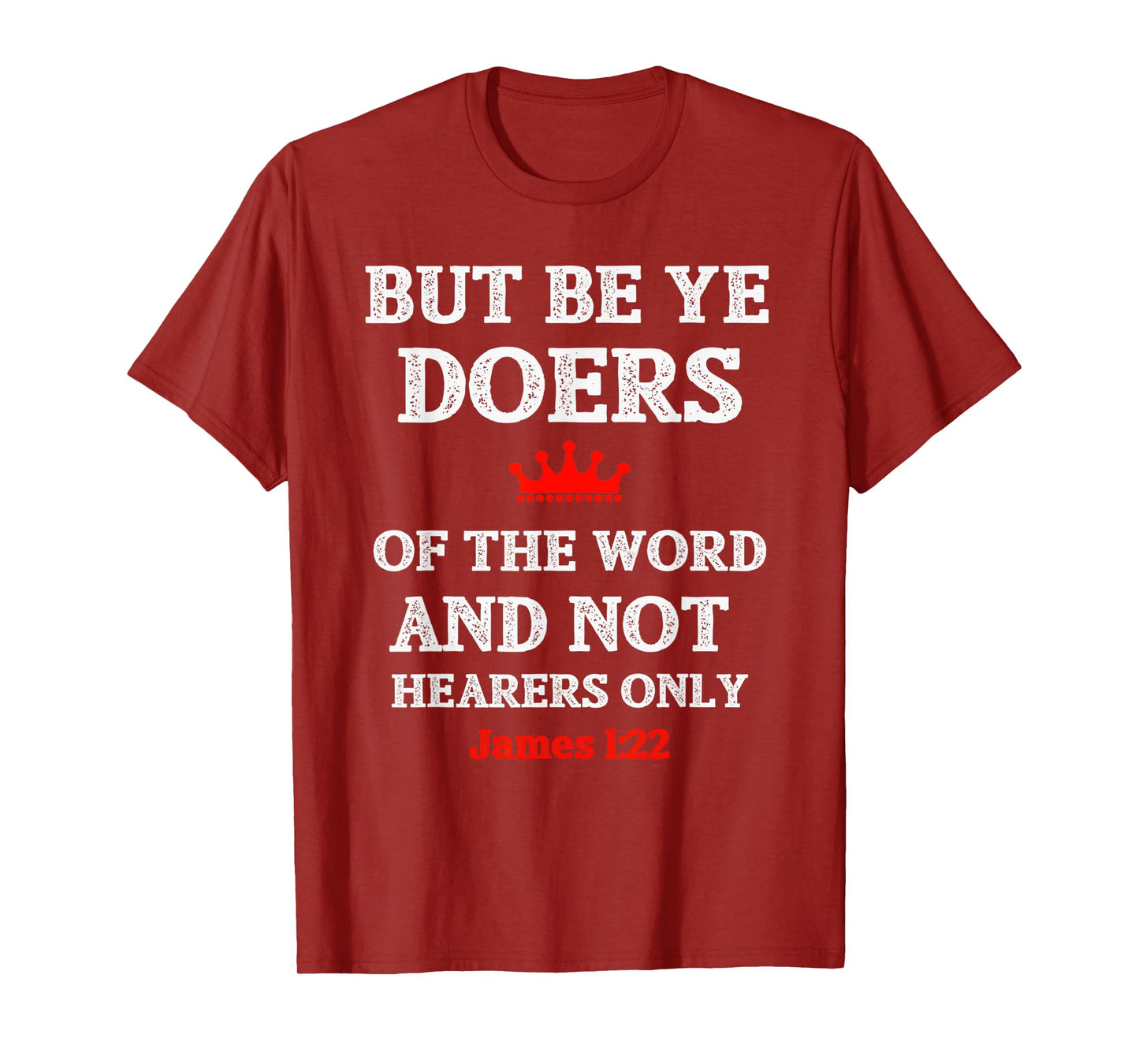Christian T Shirt Bible Verse and Scripture James 1:22 T-Shirt
