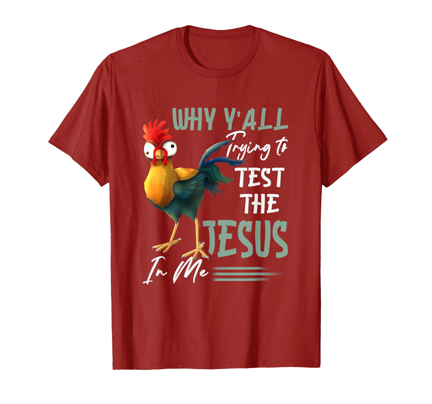Why Y'All Trying To Test The Jesus In Me Chicken Farming T-Shirt