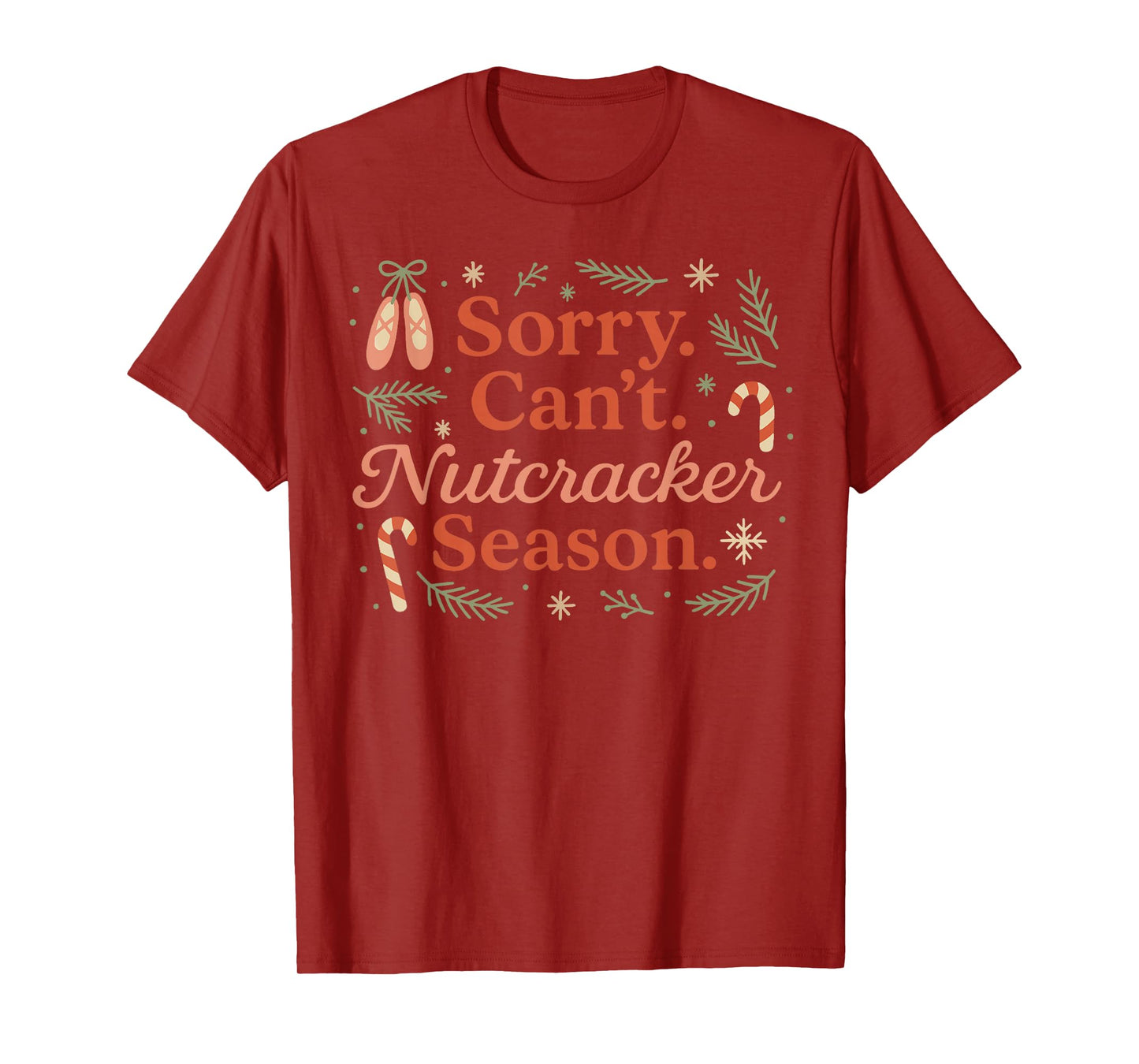 Sorry Can't Nutcracker Season Christmas Xmas Pajamas Holiday T-Shirt