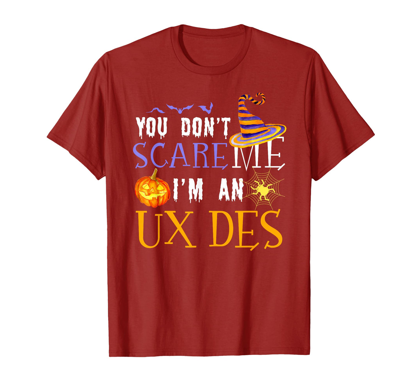 You Don't Scare UX Des Halloween Saying Fun T-Shirt