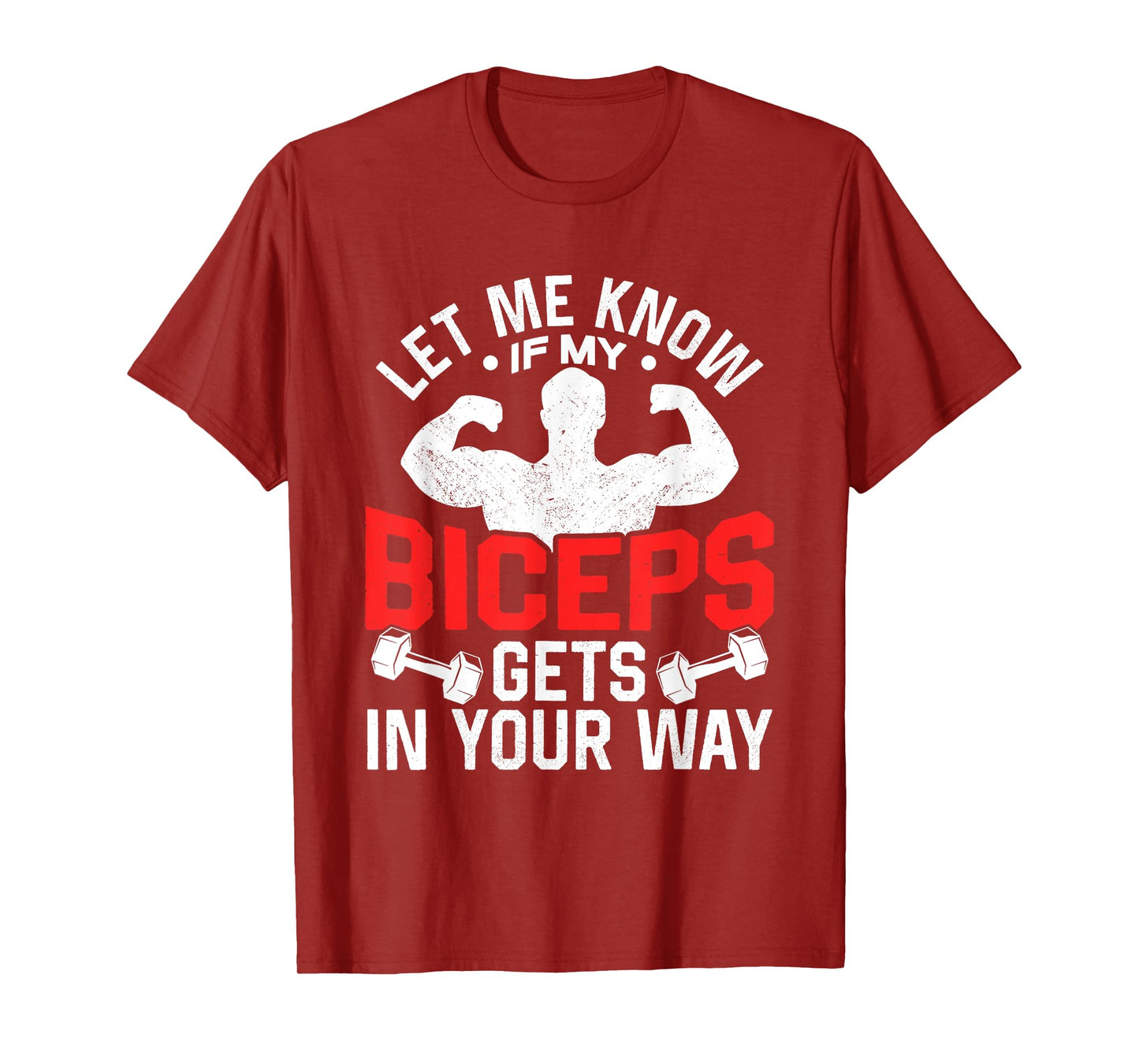 Let Me Know If My Biceps Gets In Your Way Muscle Curl T-Shirt