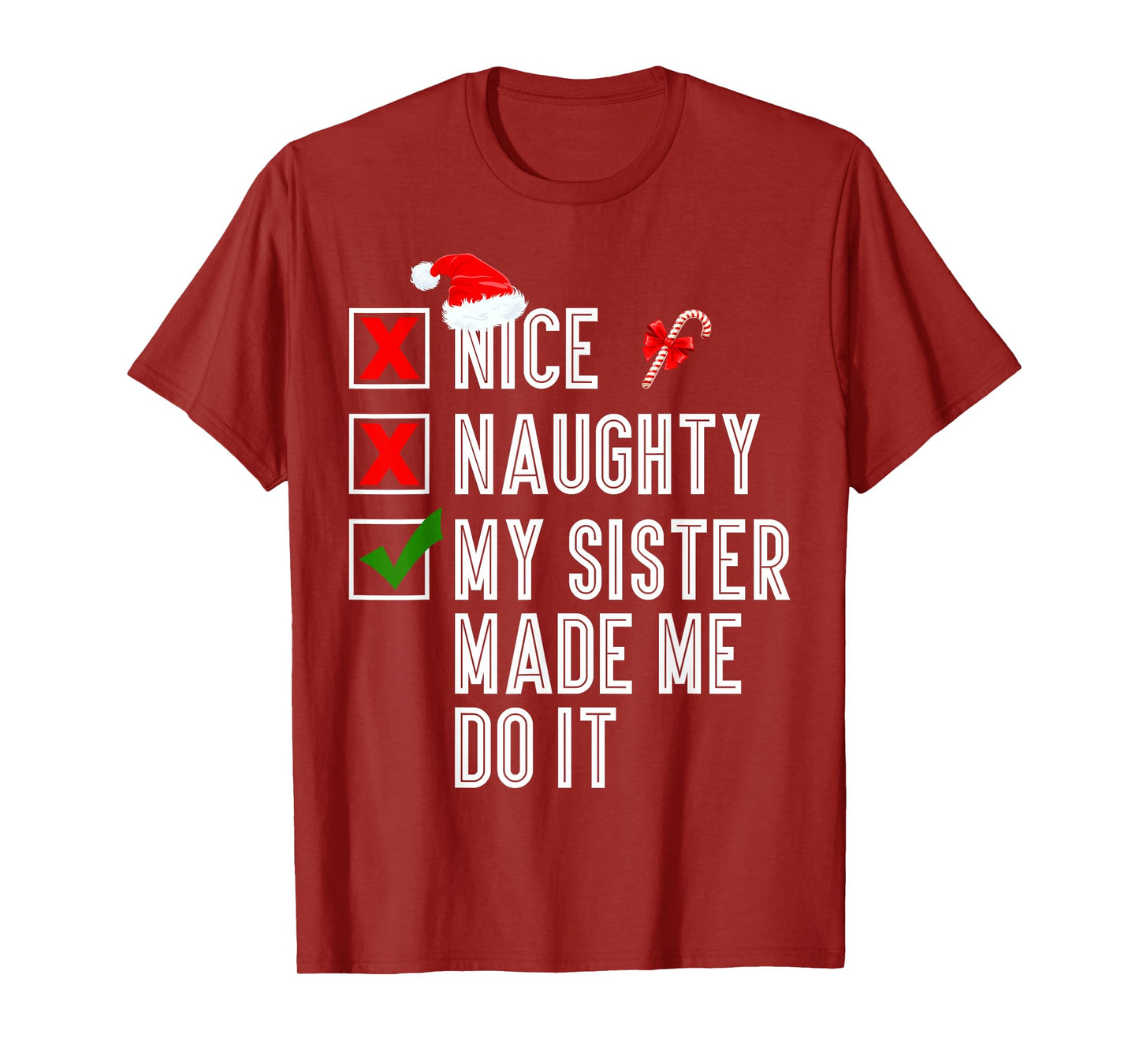 Nice Naughty My Sister Made Me Do It Merry Christmas Santa T-Shirt