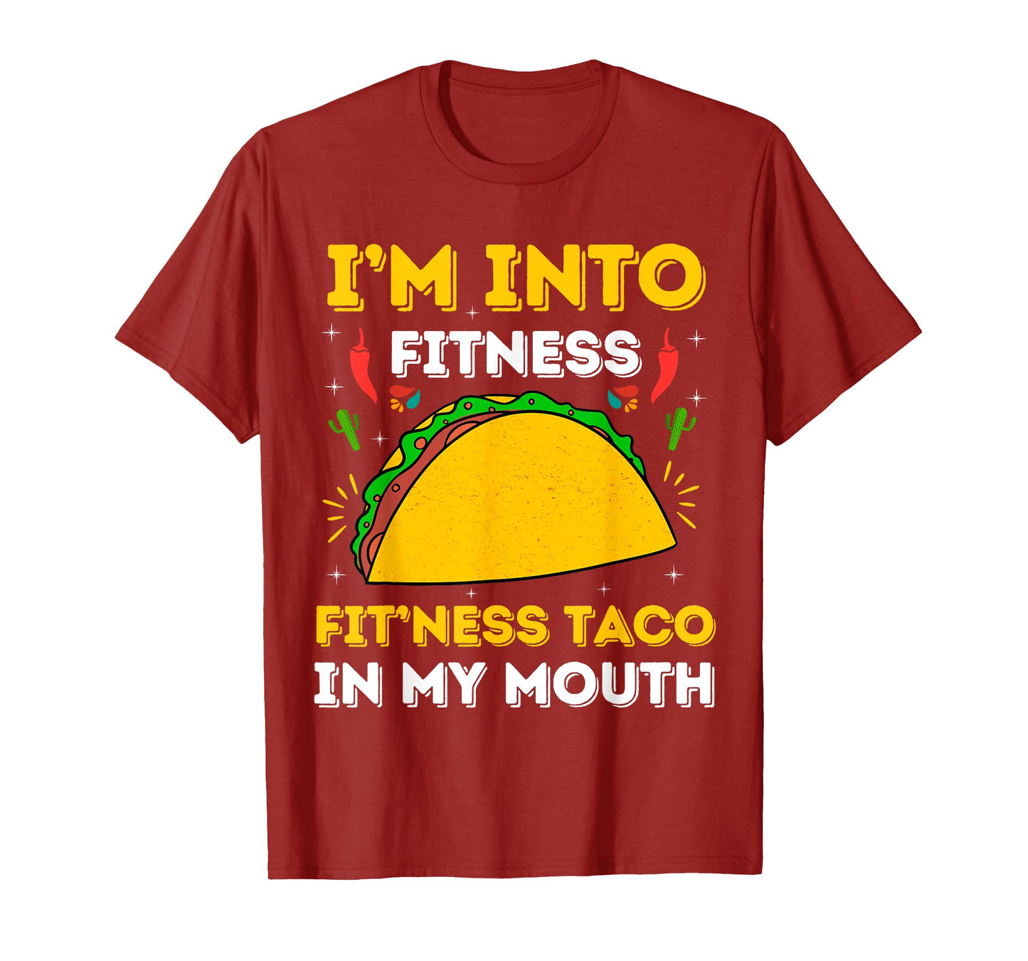 I'm Into Fitness Fit'ness Taco In My Mouth Men Taco T-Shirt