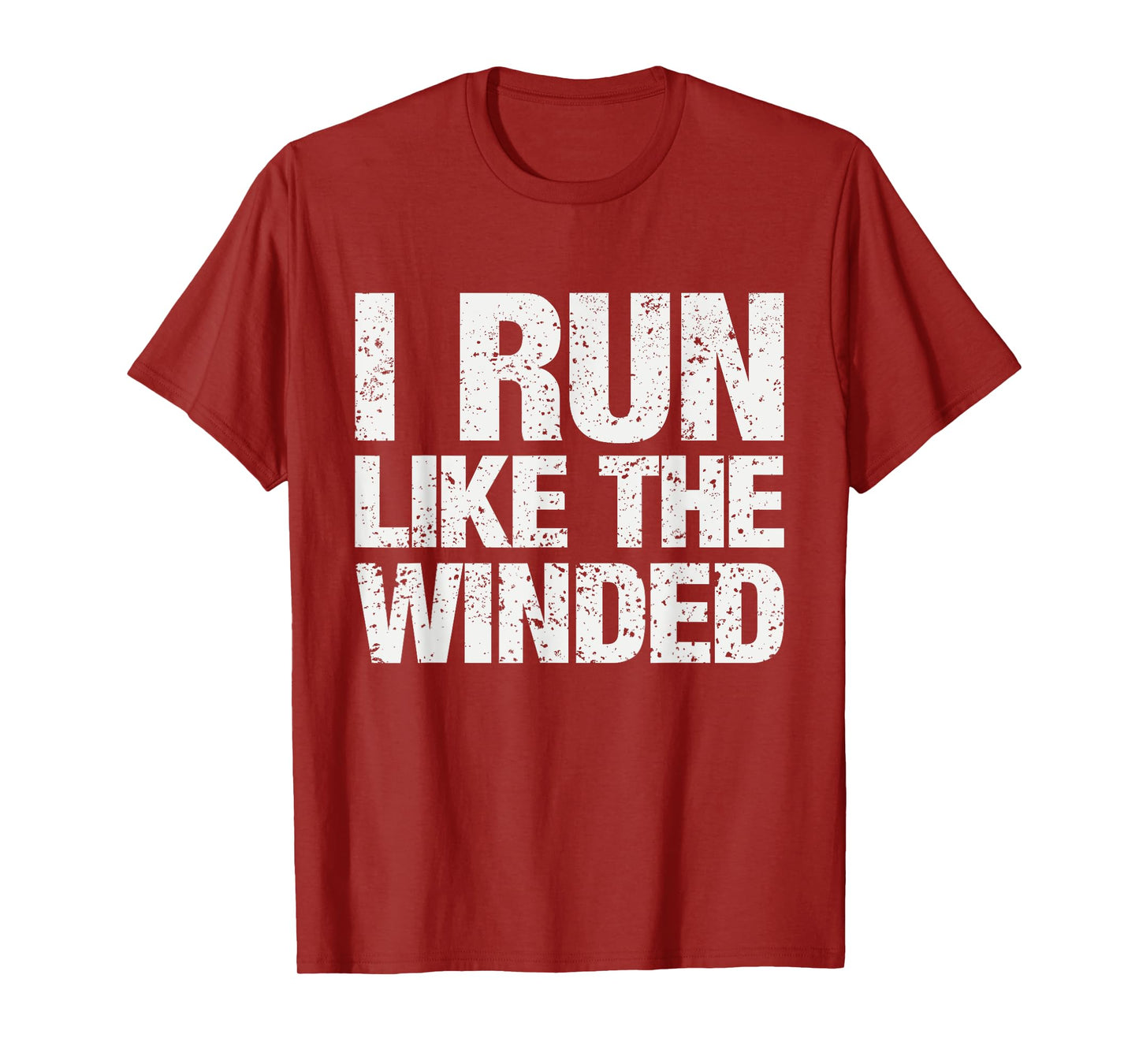 I Run Like The Winded Funny Motivational Runner Marathon T-Shirt