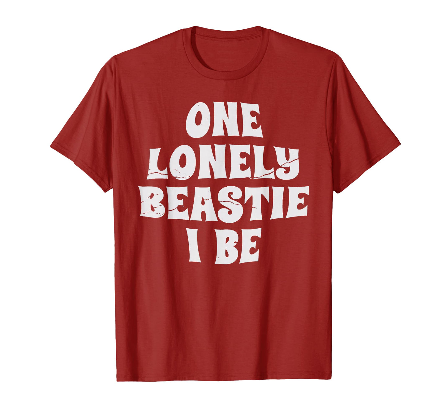Vintage Funny One Lonely Beastie I Be Retro Saying Humor T-Shirt