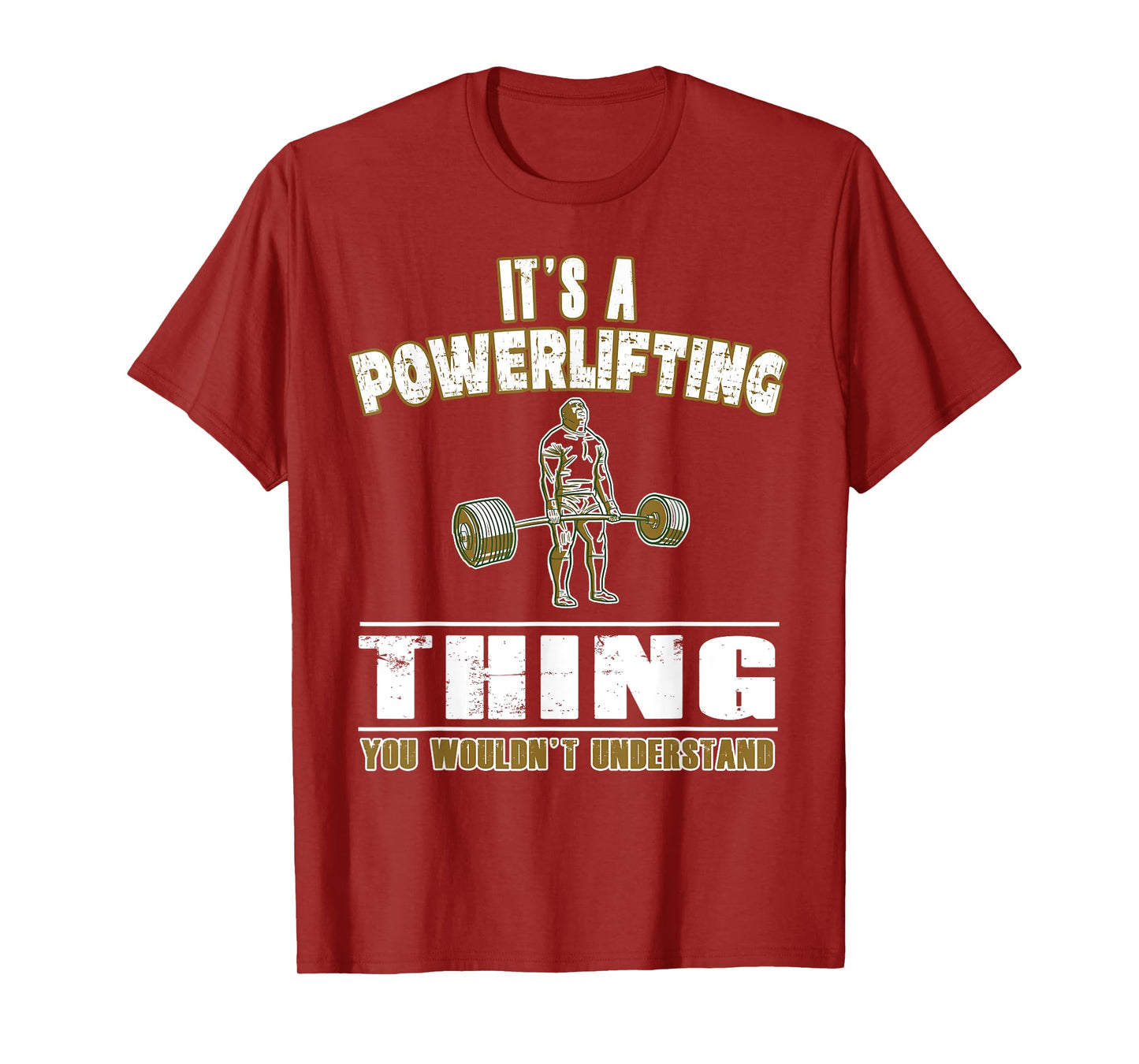 It's a Powerlifting Thing - Powerlifter and Strongman T-Shirt