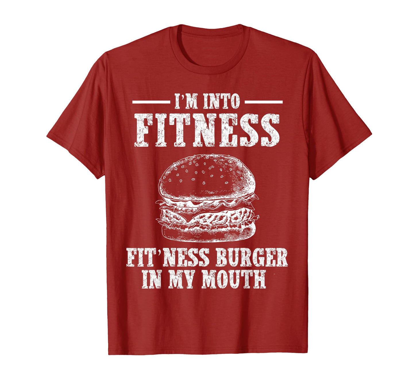 I'm Into Fitness Fit'ness Burger In My Mouth Workout Gym T-Shirt