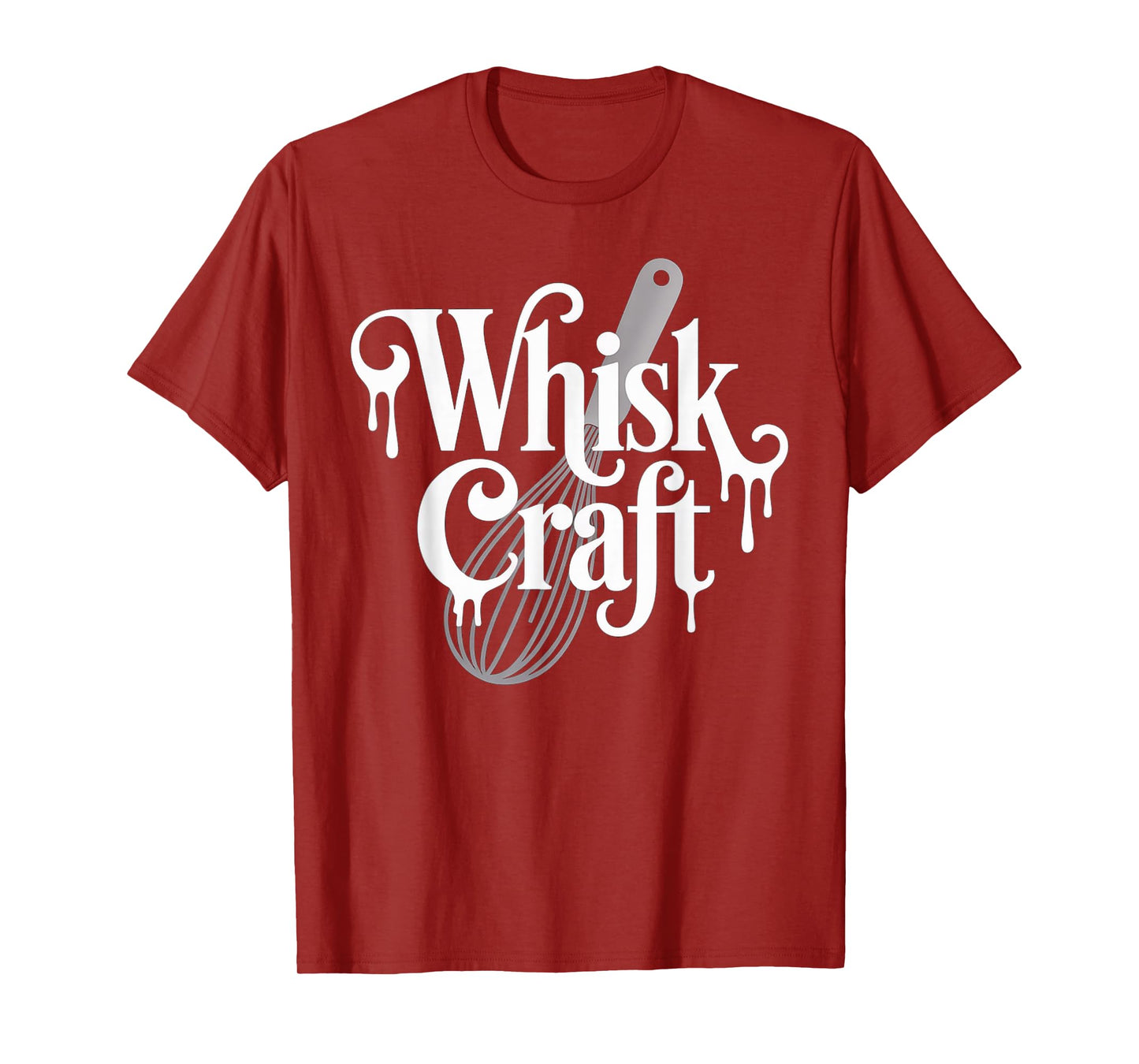 Funny Baking Saying Whisk Craft Kitchen Pun Humor Women Men T-Shirt