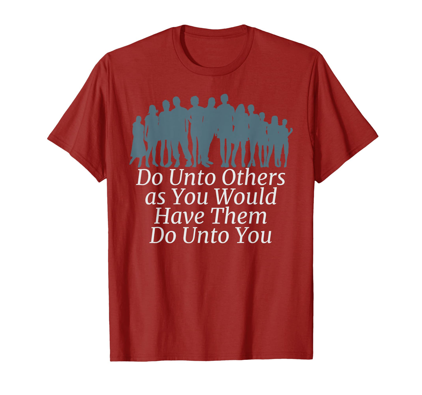 DO UNTO OTHERS HAVE THEM DO UNTO YOU - GOLDEN RULE T-Shirt